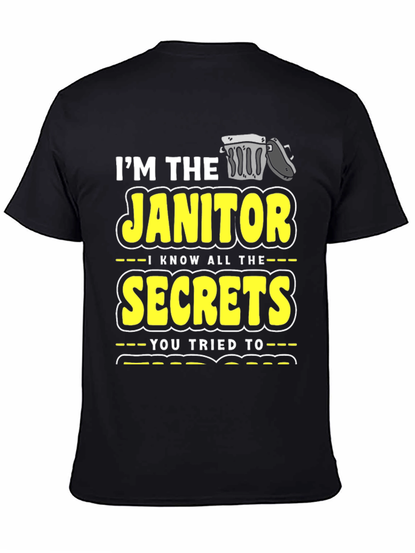 Im the Janitor Secrets T-Shirt Funny Novelty Gift