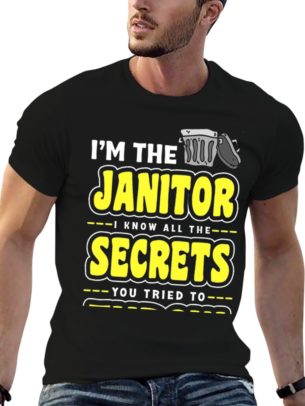 Im the Janitor Secrets T-Shirt Funny Novelty Gift