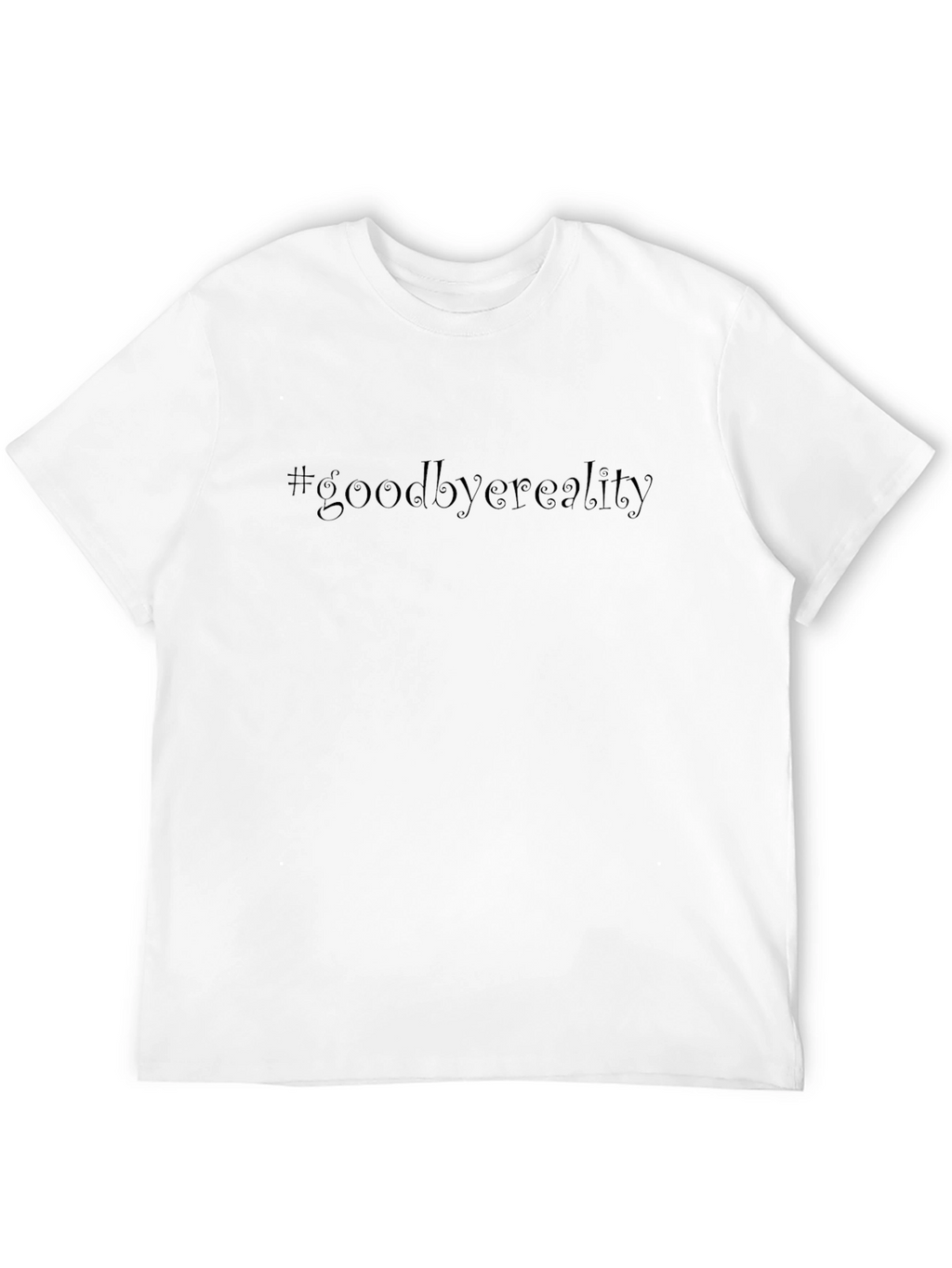 Goodbye Reality Graphic Tee - Stylish Comfort
