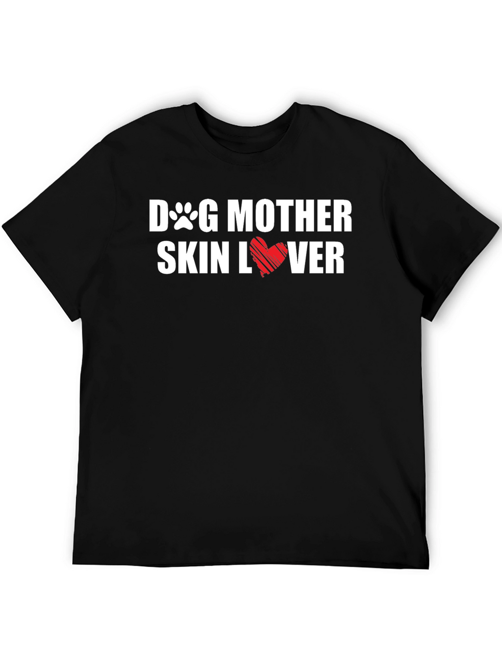 Dog Mother Skin Lover T-Shirt