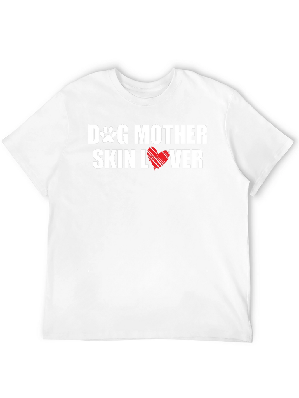 Dog Mother Skin Lover T-Shirt