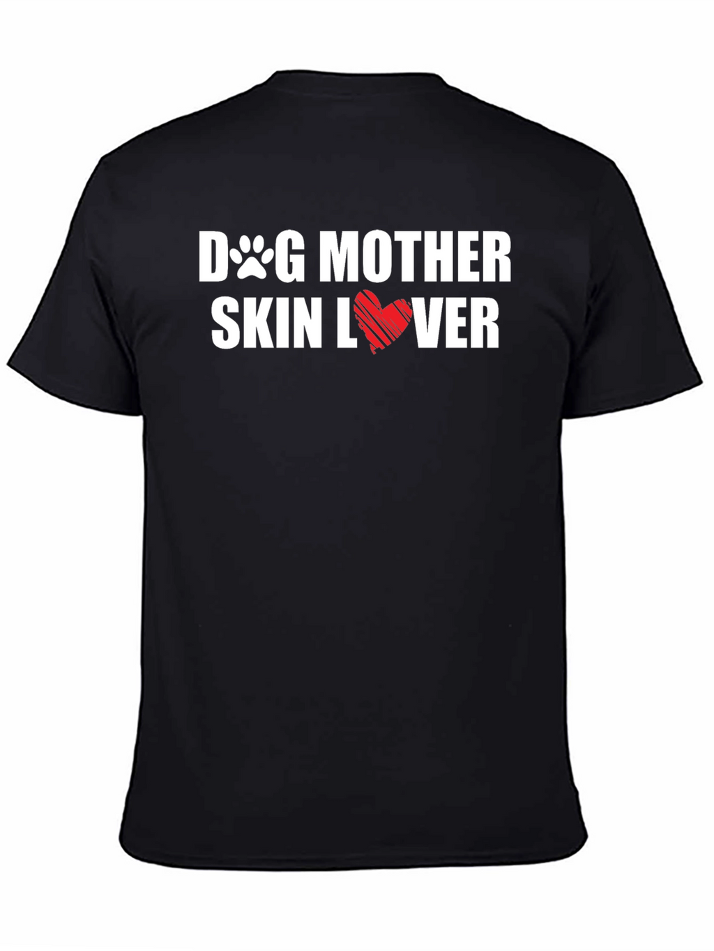Dog Mother Skin Lover T-Shirt