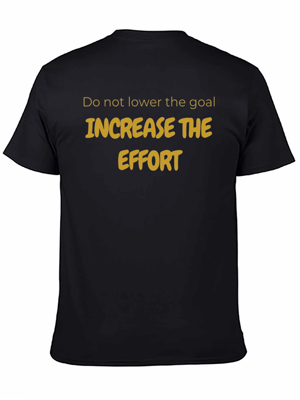 Increase the Effort T-Shirt