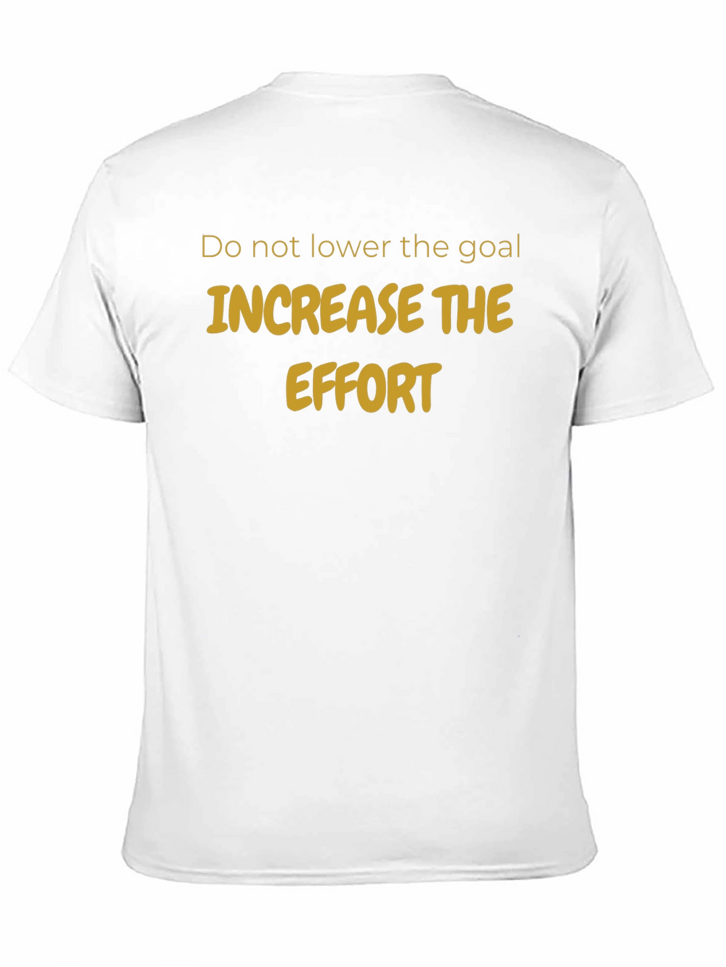 Increase the Effort T-Shirt