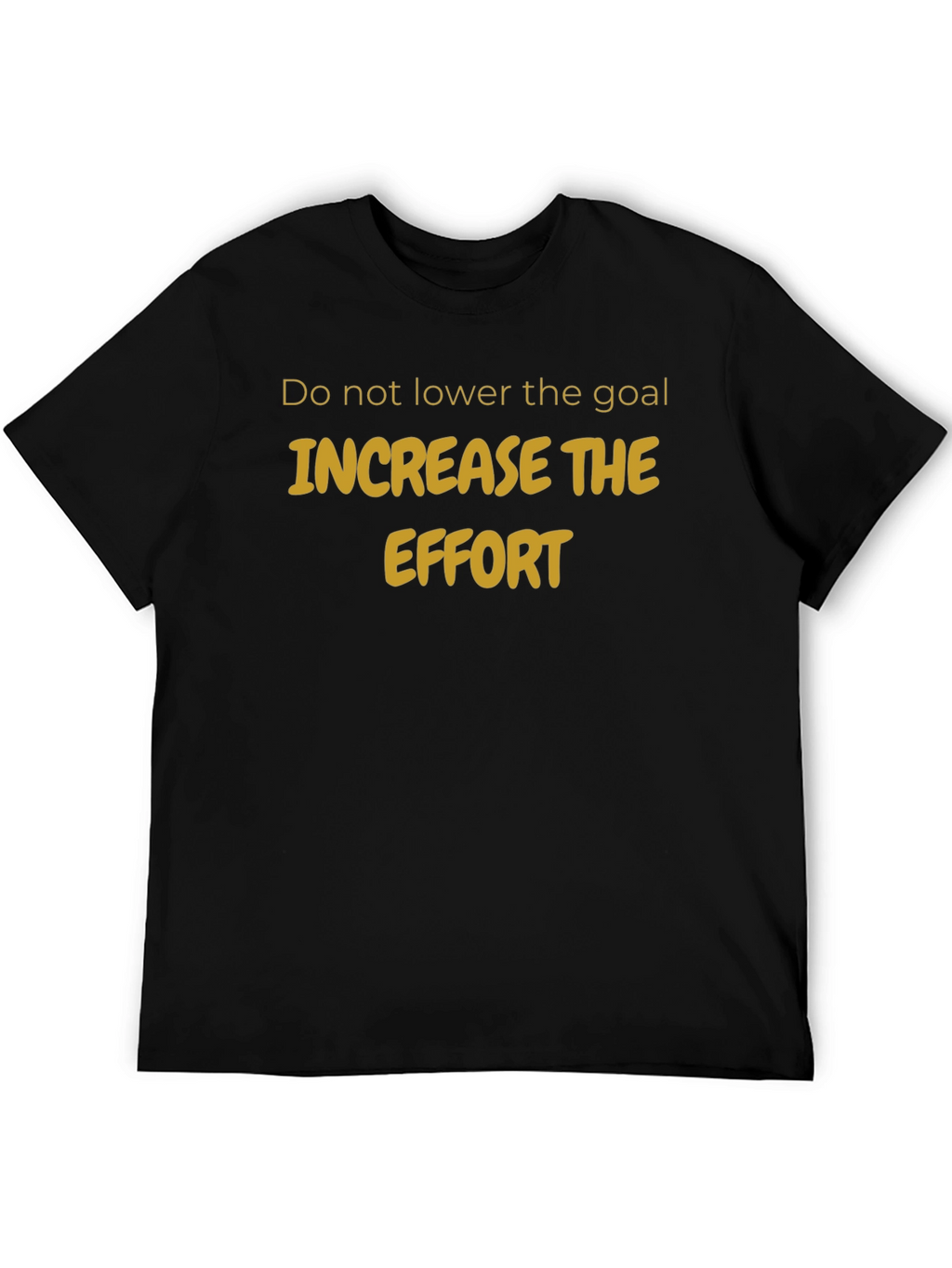 Increase the Effort T-Shirt