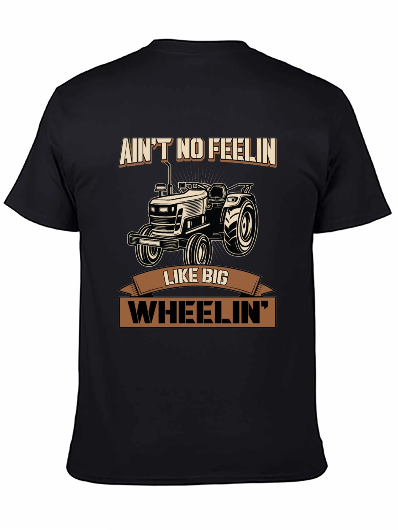 Aint No Feelin Like Big Wheelin Tractor Graphic Tee
