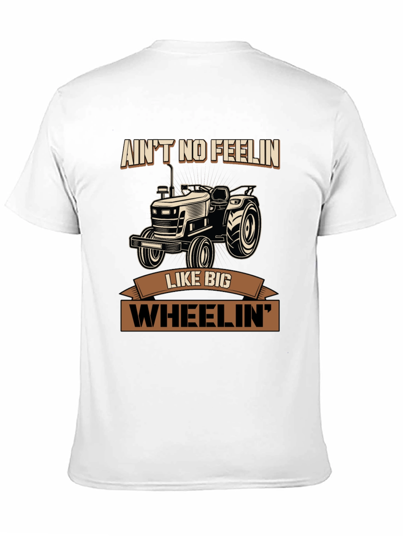 Aint No Feelin Like Big Wheelin Tractor Graphic Tee