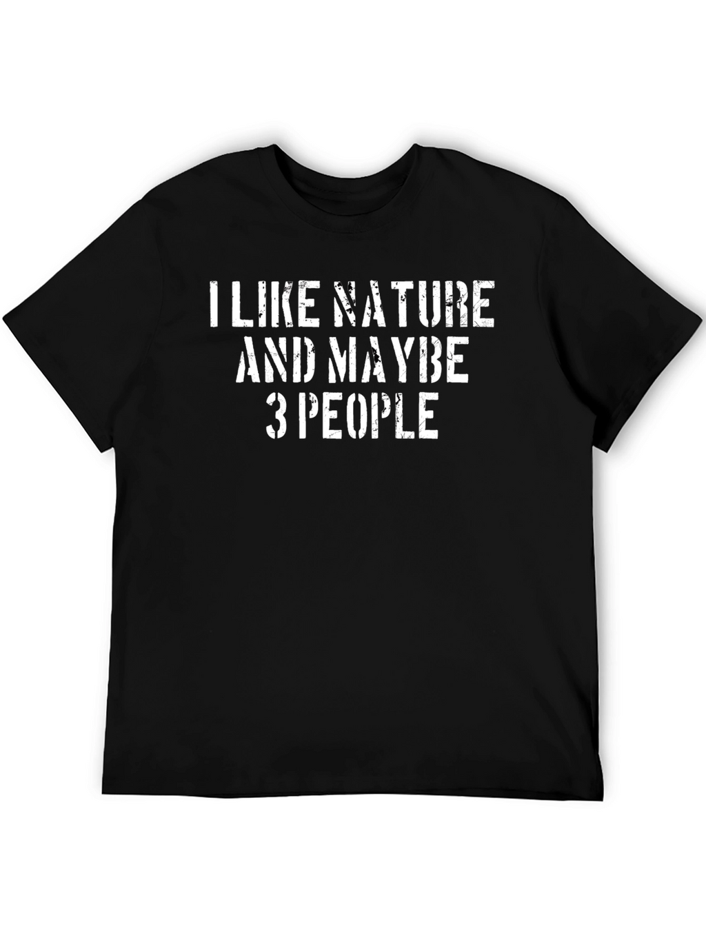 I Like Nature & Maybe 3 People Black T-Shirt