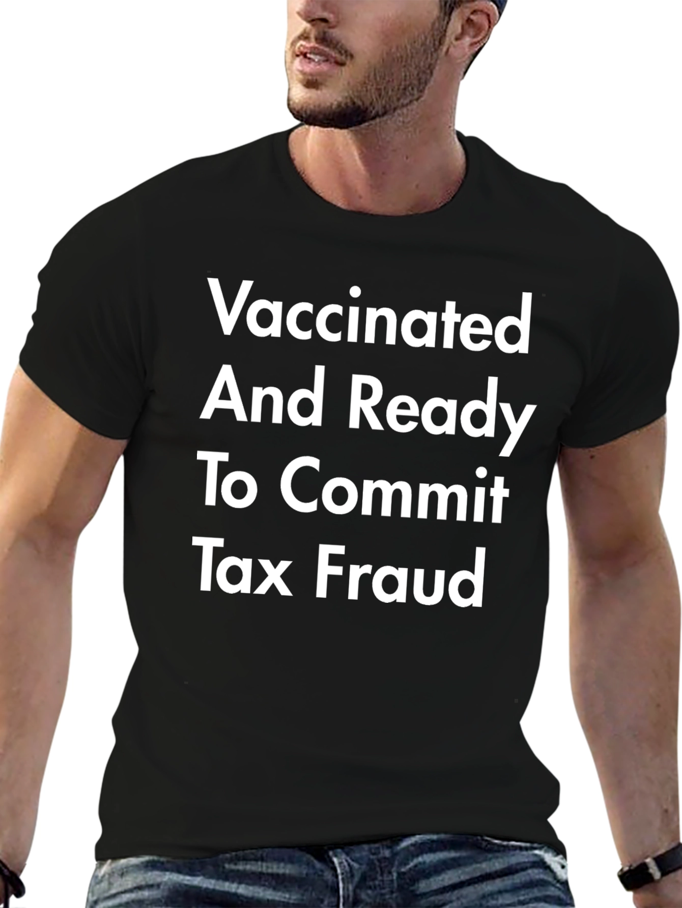 Vaccinated & Ready Tax Fraud T-Shirt