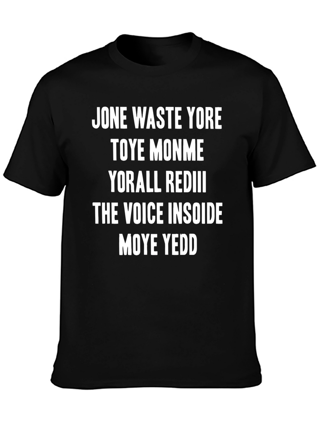 Jone Waste Yore T-Shirt Funny Meme Tee