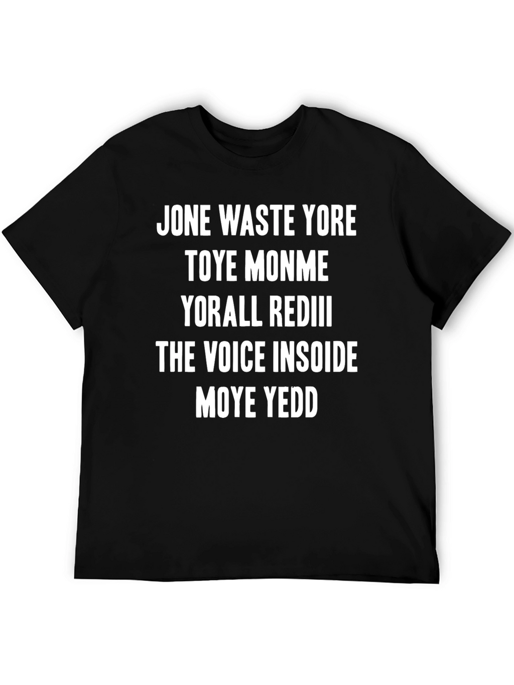 Jone Waste Yore T-Shirt Funny Meme Tee