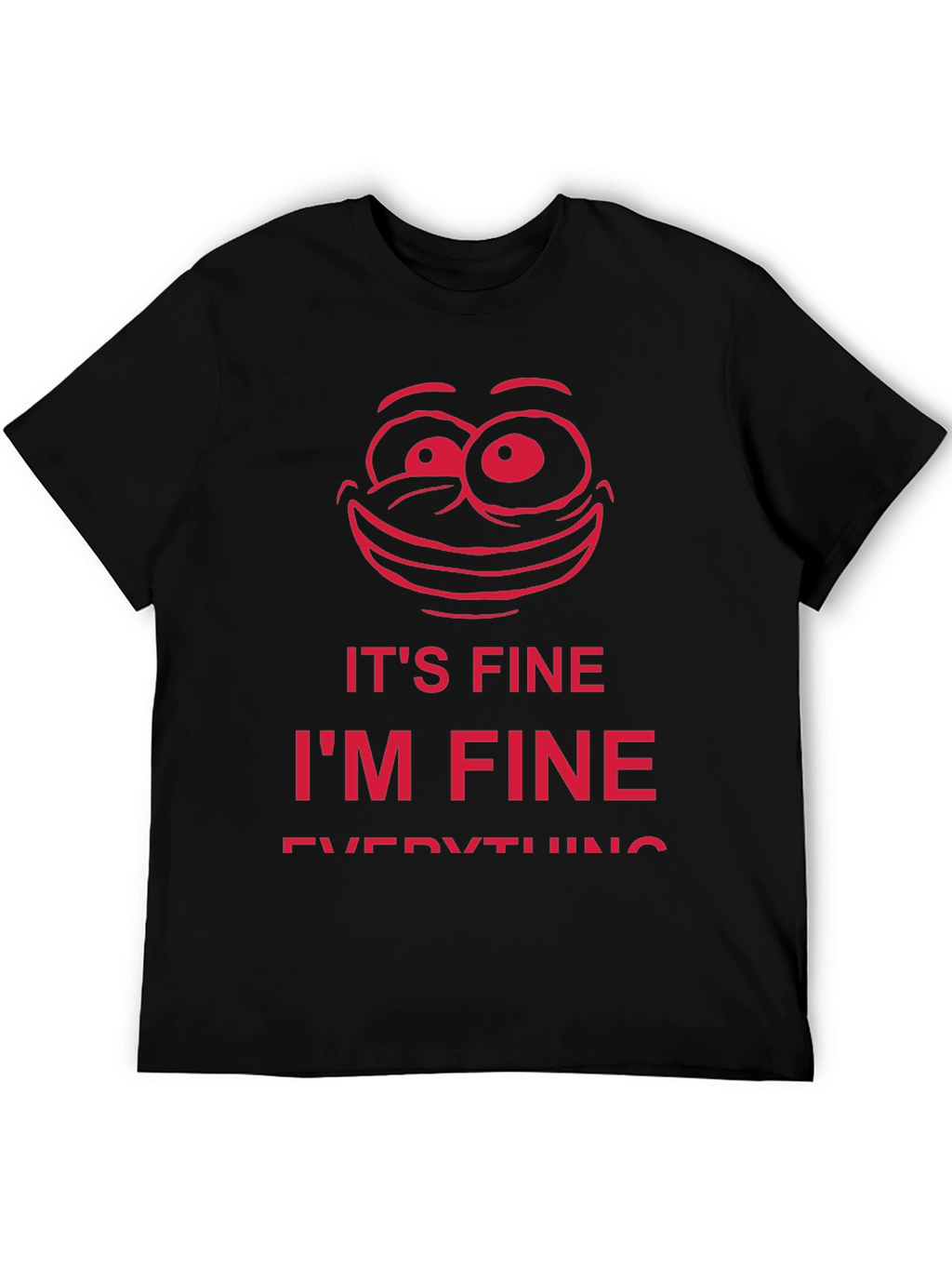 Its Fine Im Fine Everything is Fine T-Shirt