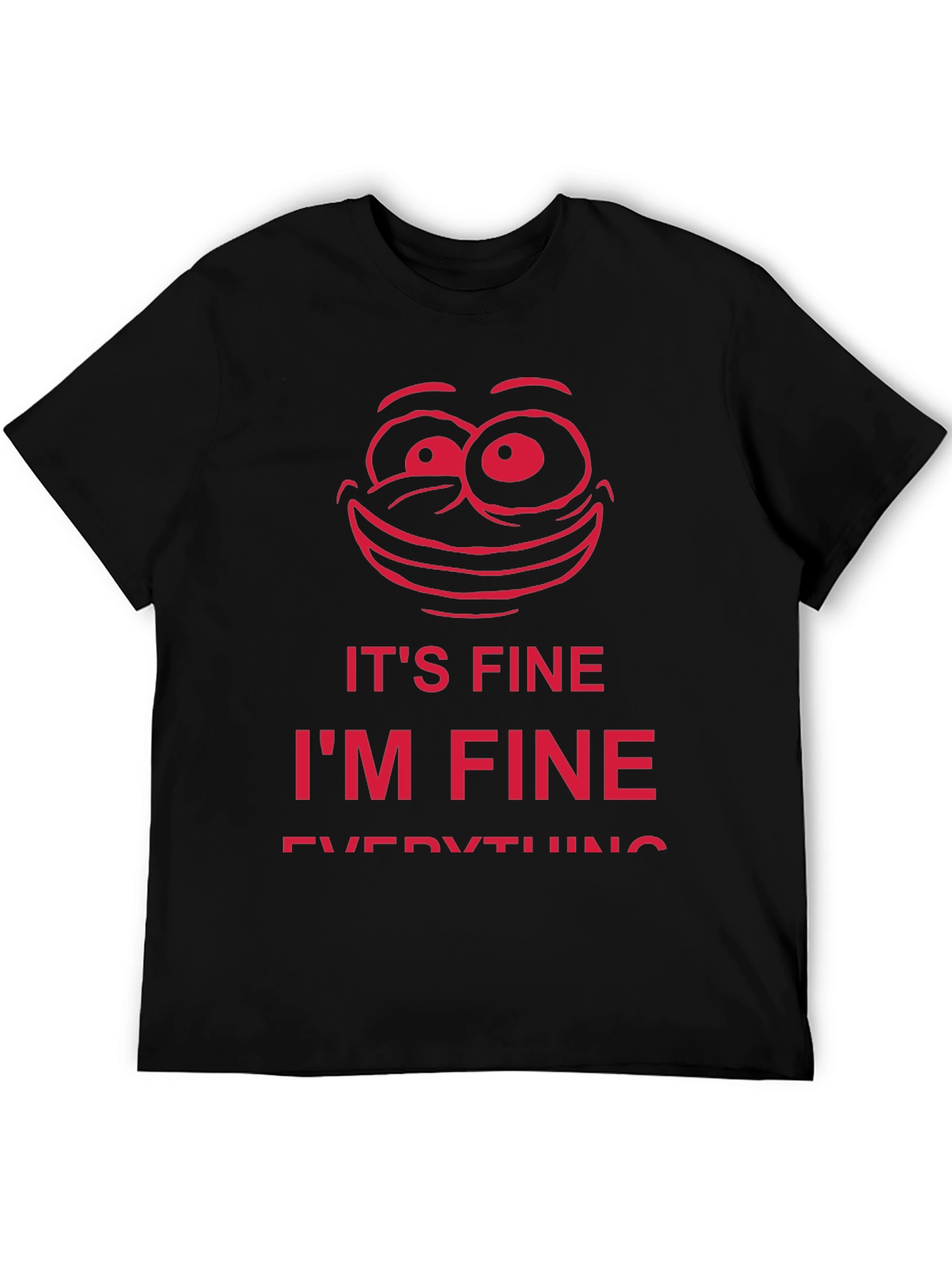 Its Fine Im Fine Everything is Fine T-Shirt