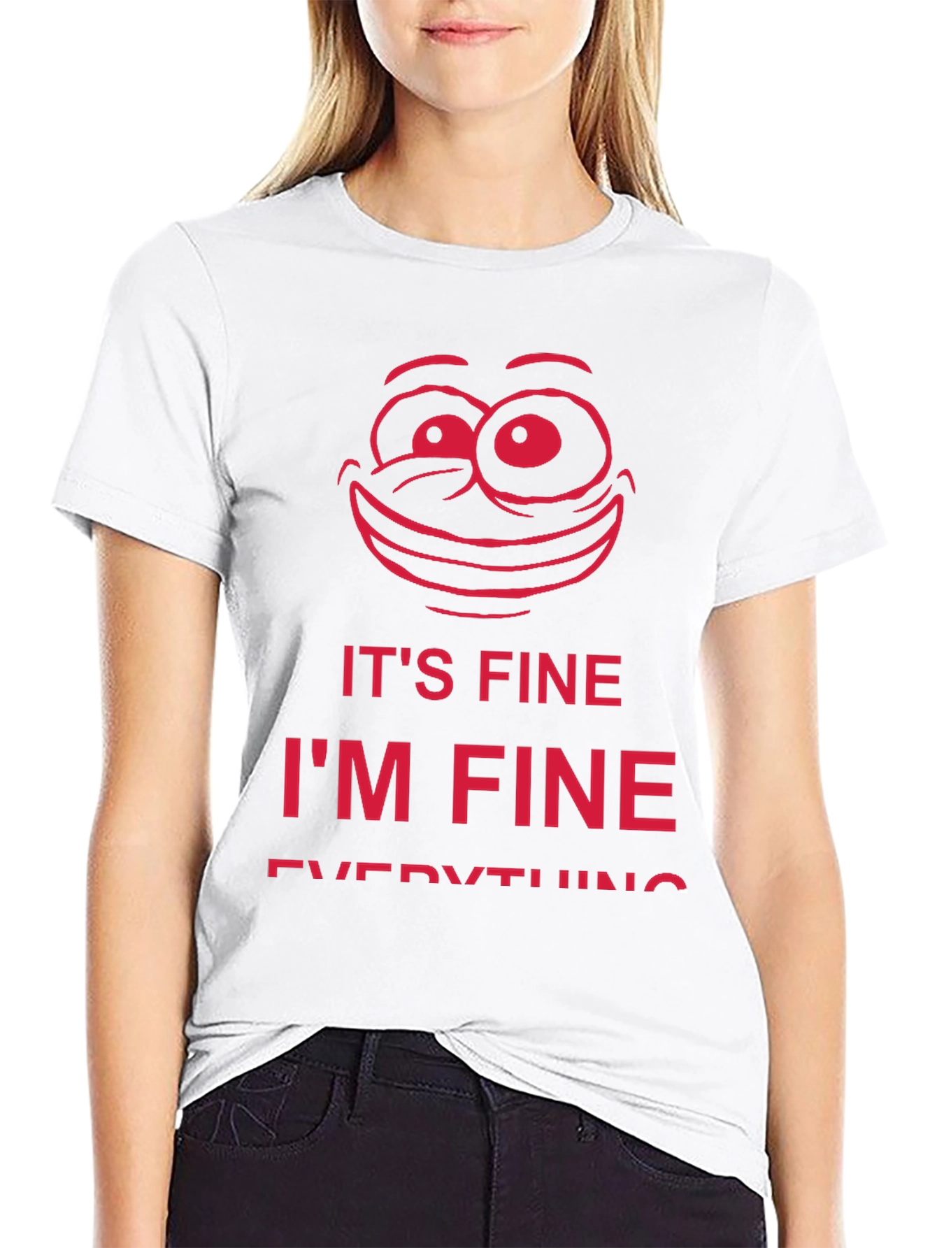 Its Fine Im Fine Everything is Fine T-Shirt
