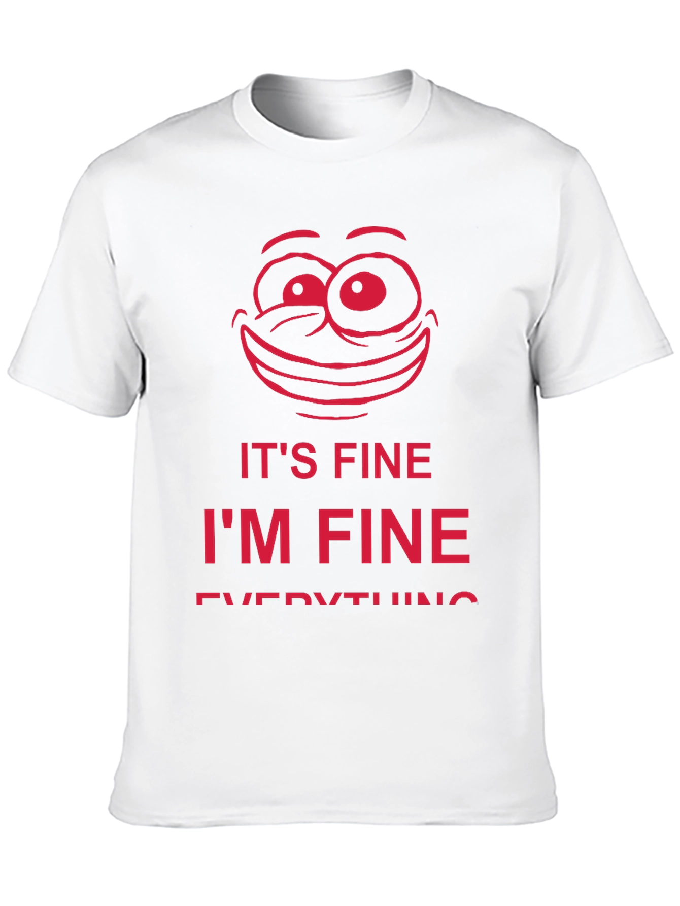 Its Fine Im Fine Everything is Fine T-Shirt