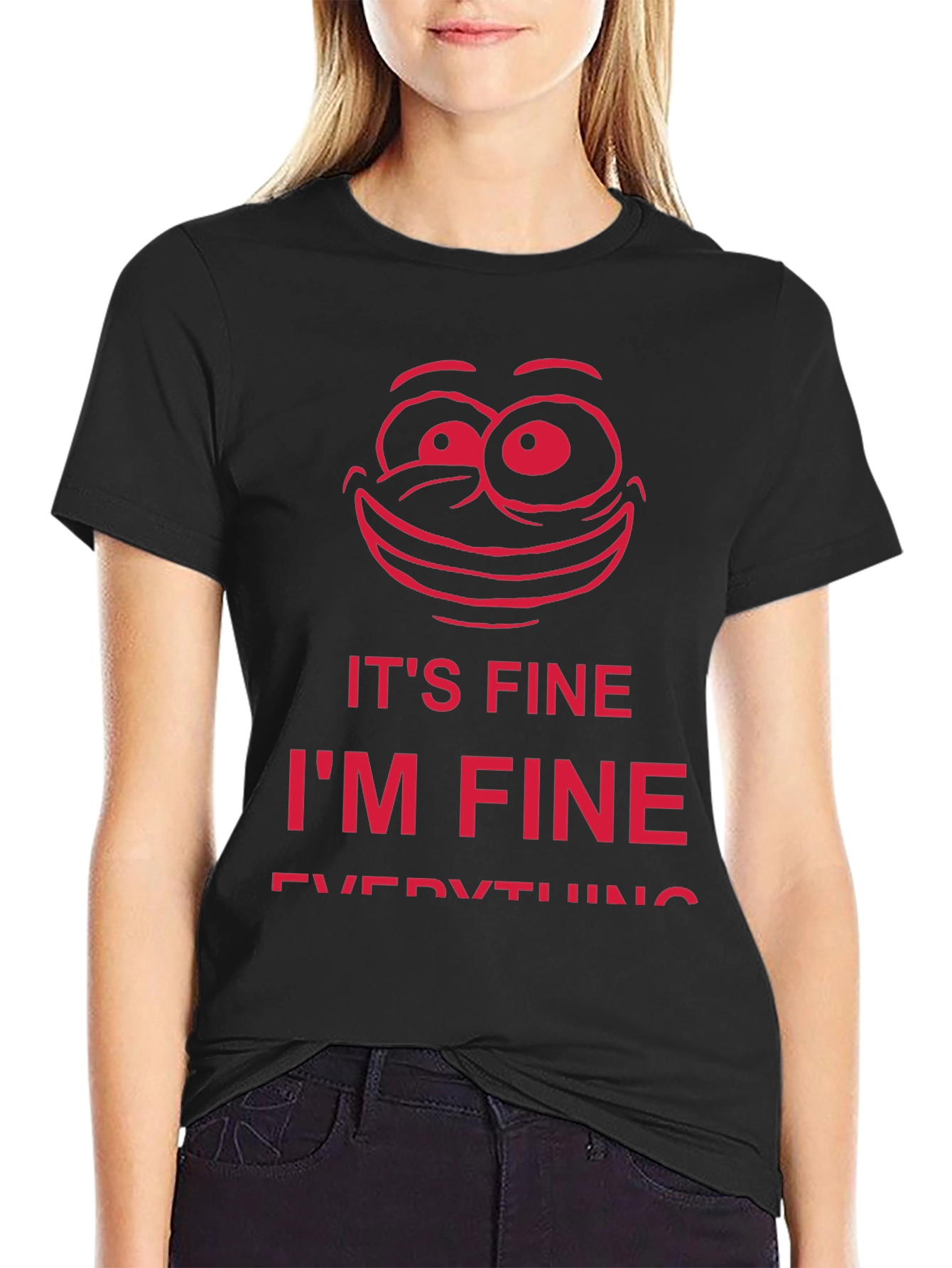 Its Fine Im Fine Everything is Fine T-Shirt