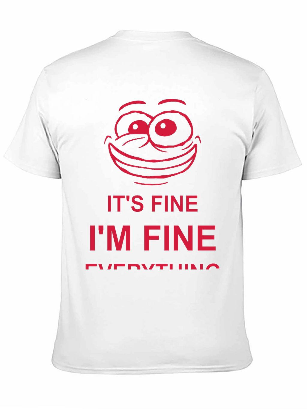 Its Fine Im Fine Everything is Fine T-Shirt