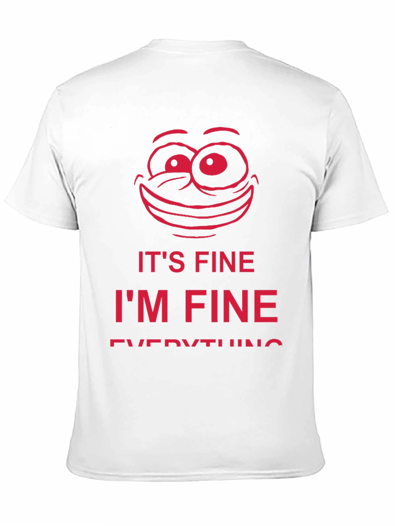 Its Fine Im Fine Everything is Fine T-Shirt