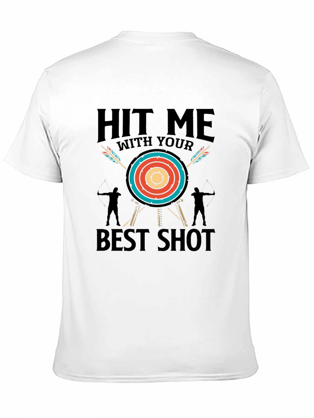 Hit Me With Your Best Shot Archery T-Shirt