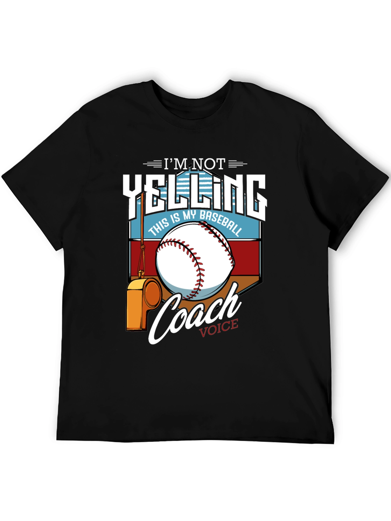 Im Not Yelling This is My Baseball Coach Voice T-Shirt