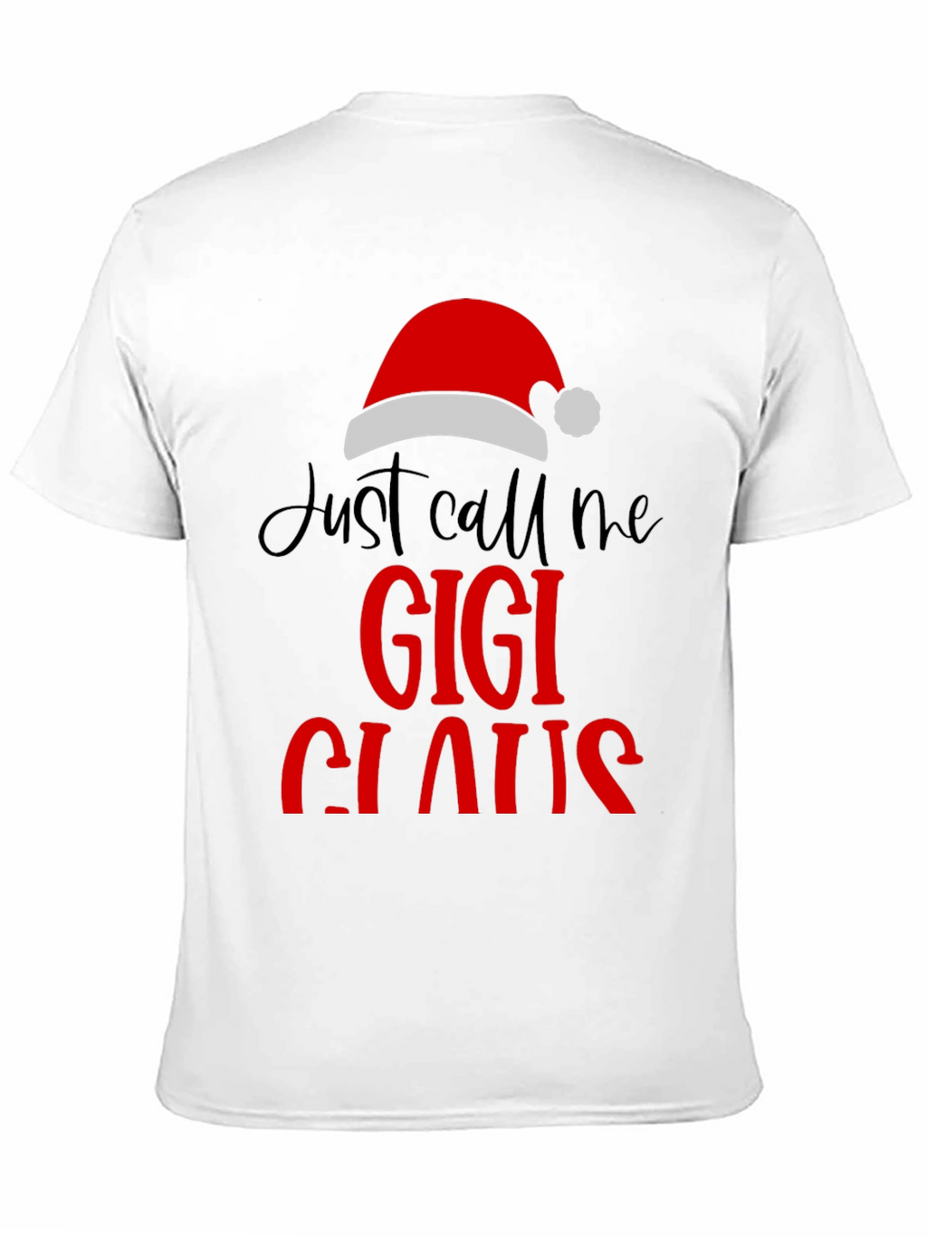 Just Call Me Gigi Claus Christmas T-Shirt