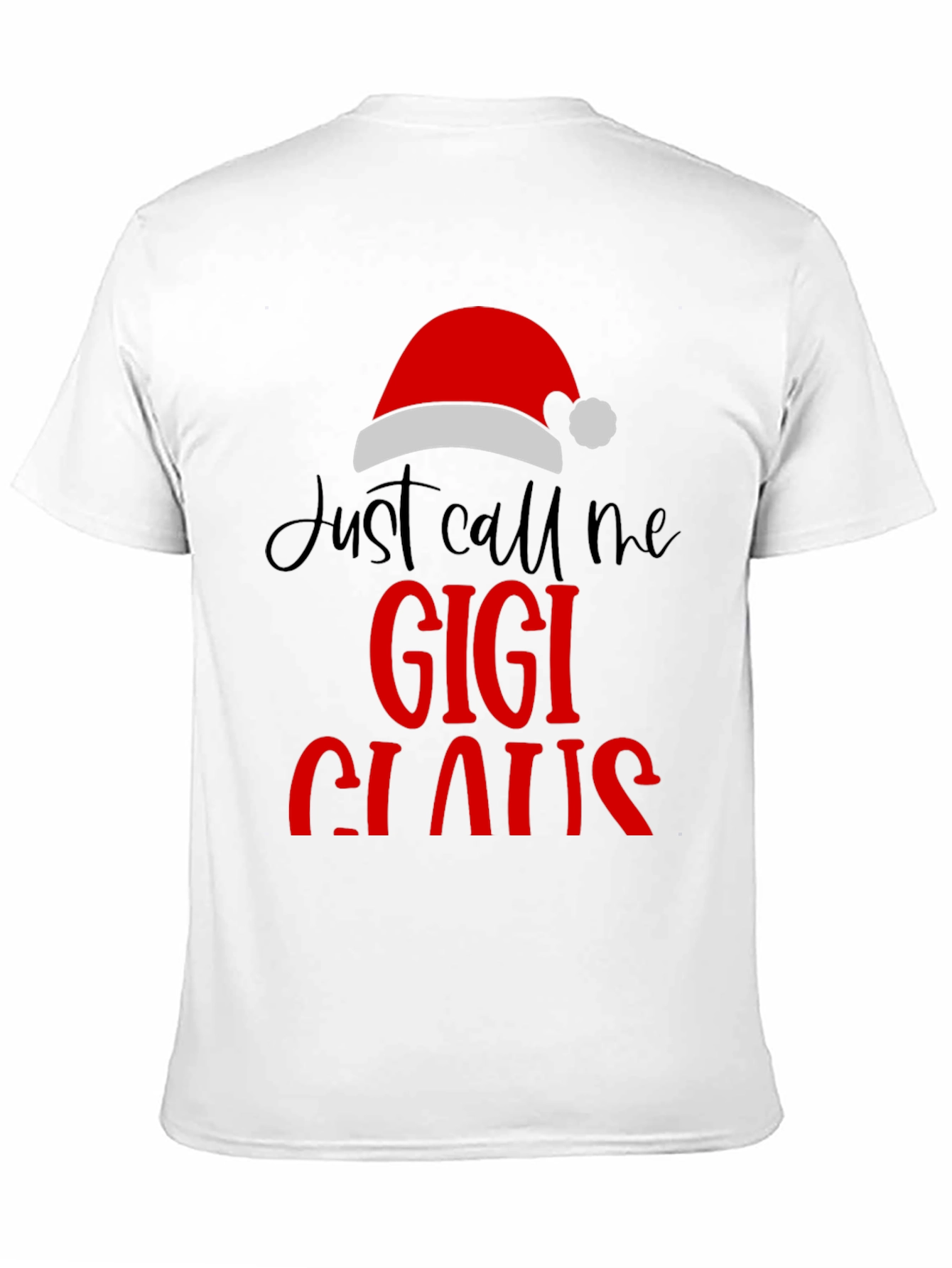 Just Call Me Gigi Claus Christmas T-Shirt