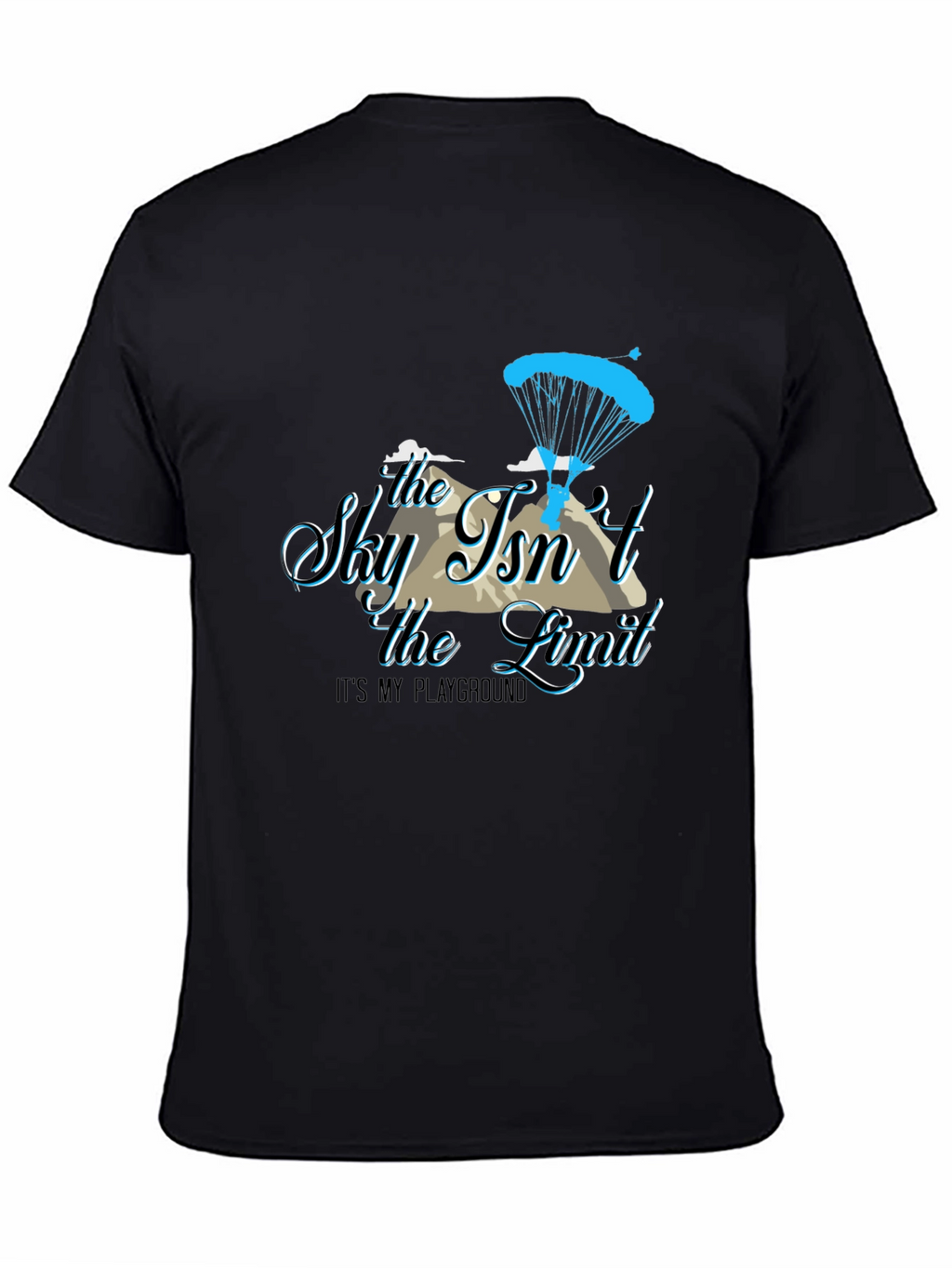 Sky Isnt the Limit T-Shirt