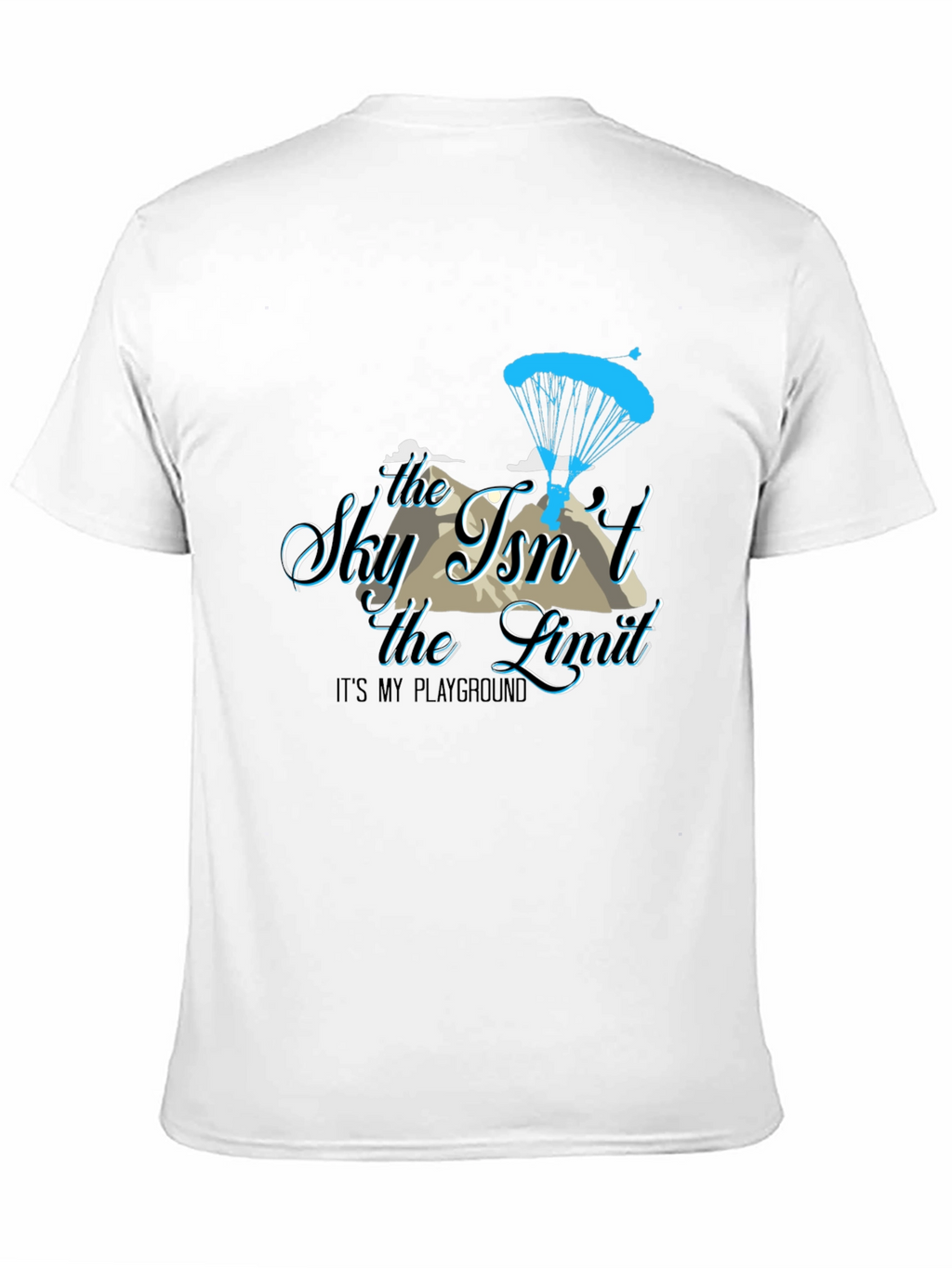 Sky Isnt the Limit T-Shirt