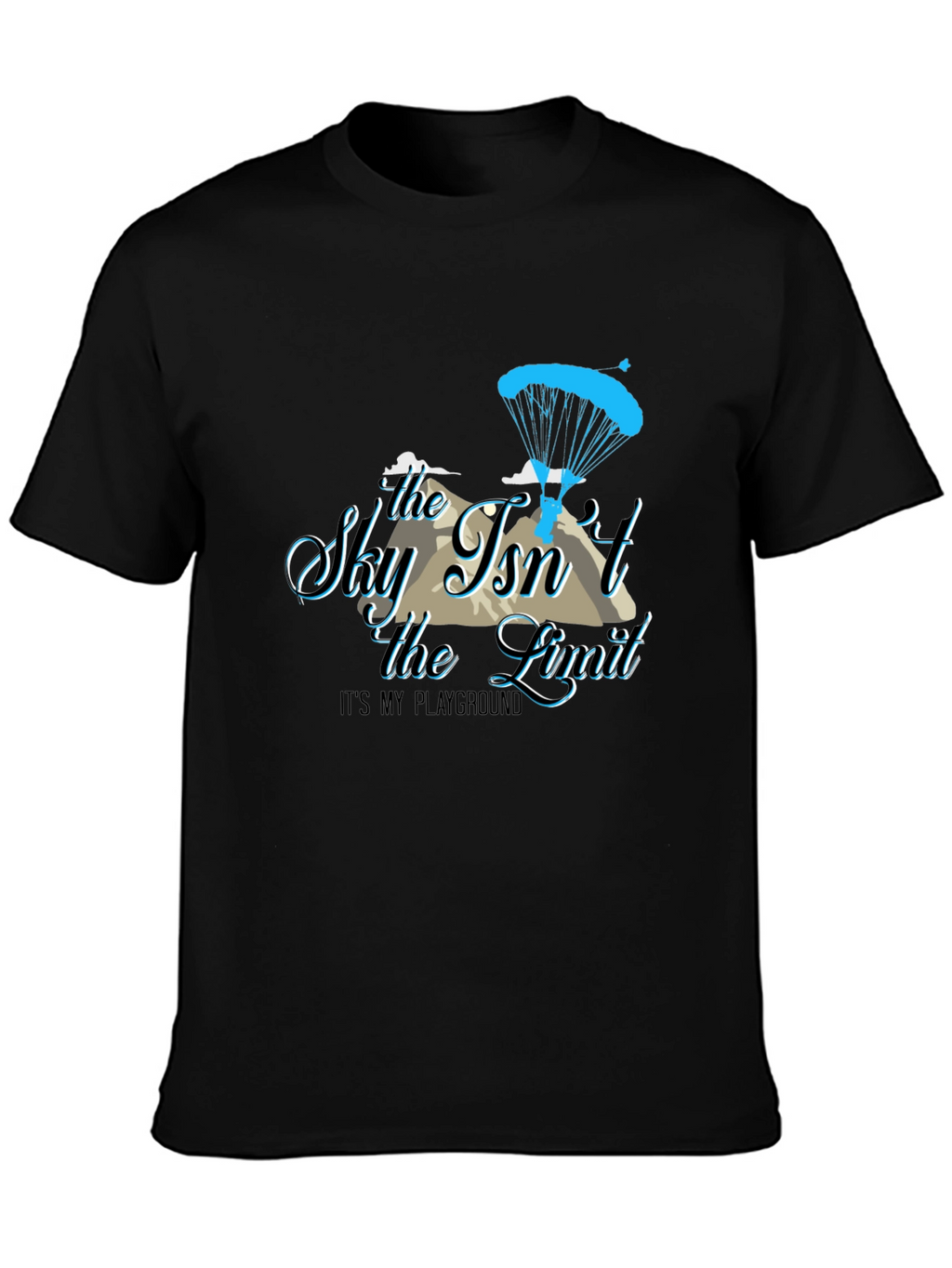 Sky Isnt the Limit T-Shirt