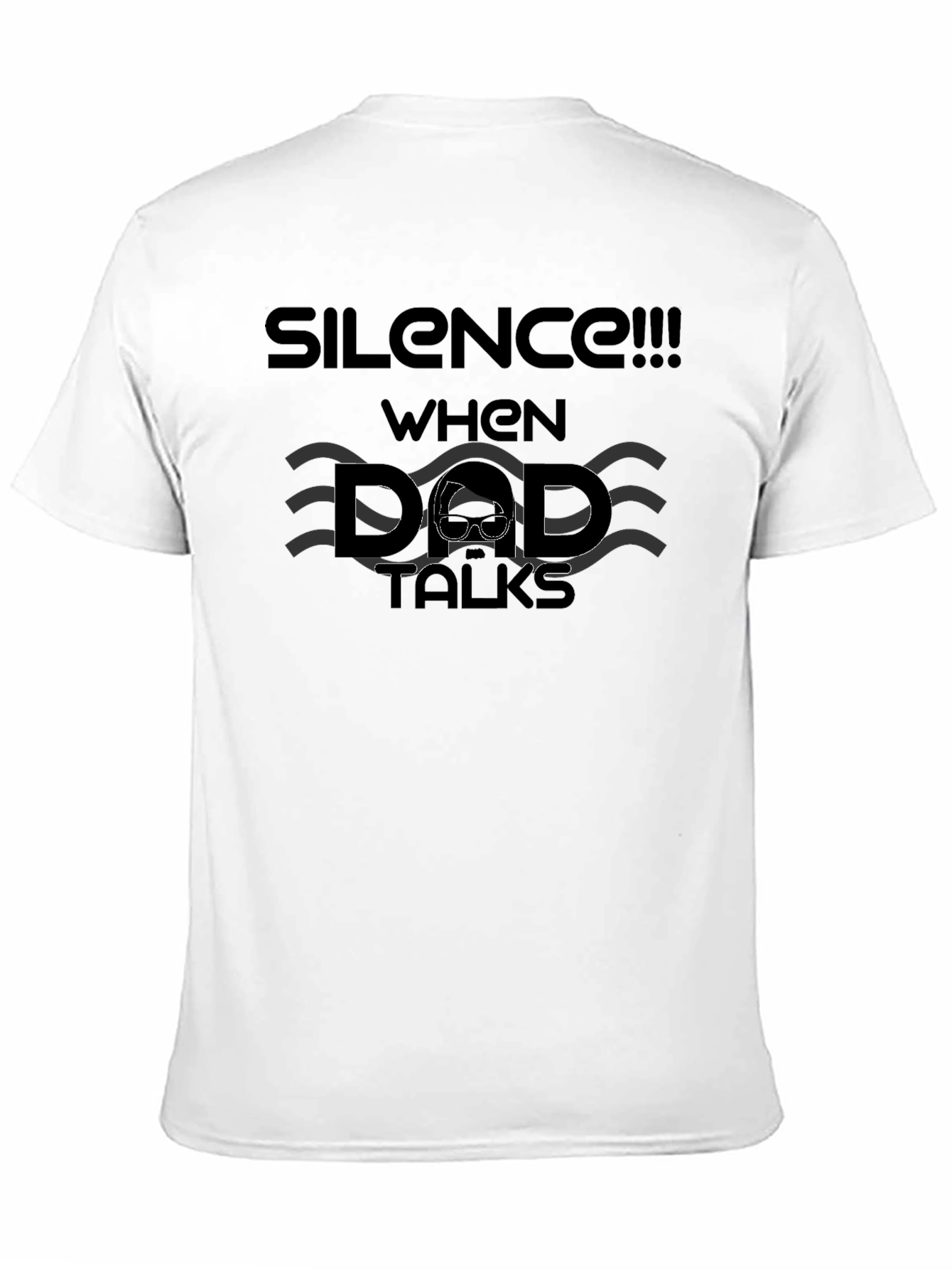 Silence When Dad Talks - Funny Mens Black T-Shirt
