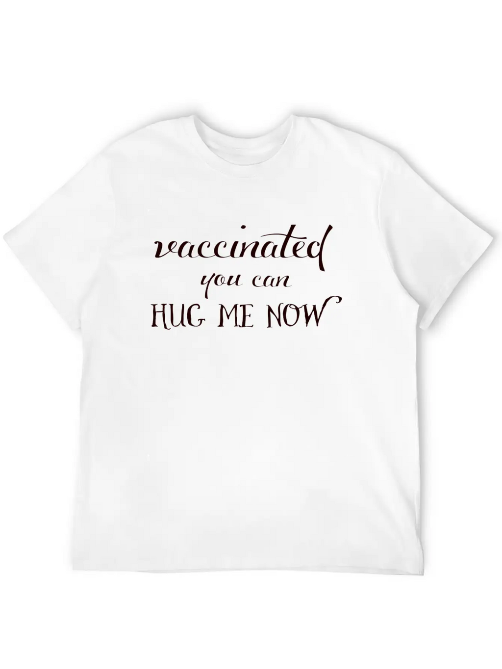 Vaccinated! A Handwritten Saying Unisex Casual T-Shirt – Clean Design For Daily Comfort