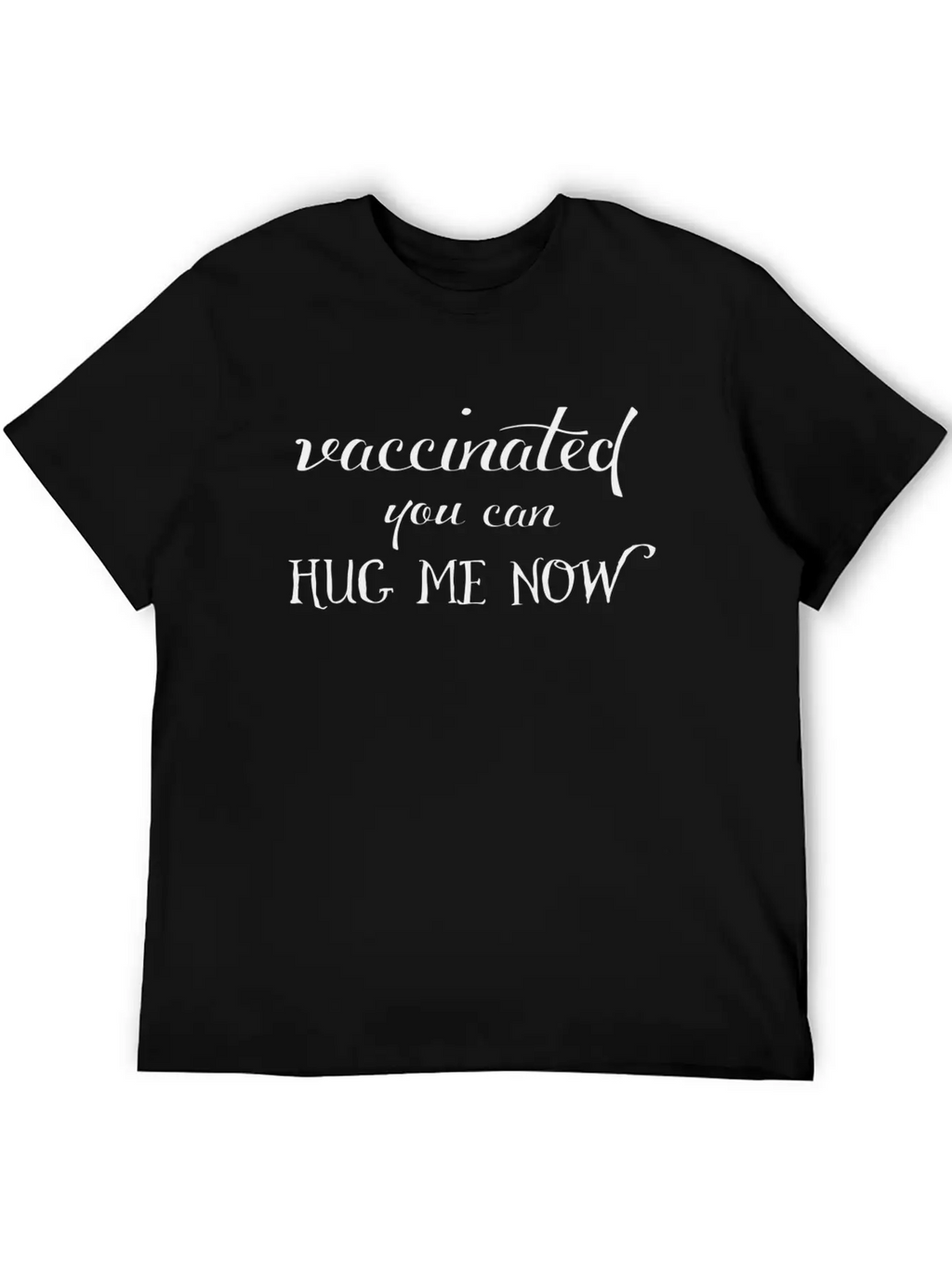 Vaccinated! A Handwritten Saying Unisex Casual T-Shirt – Clean Design For Daily Comfort