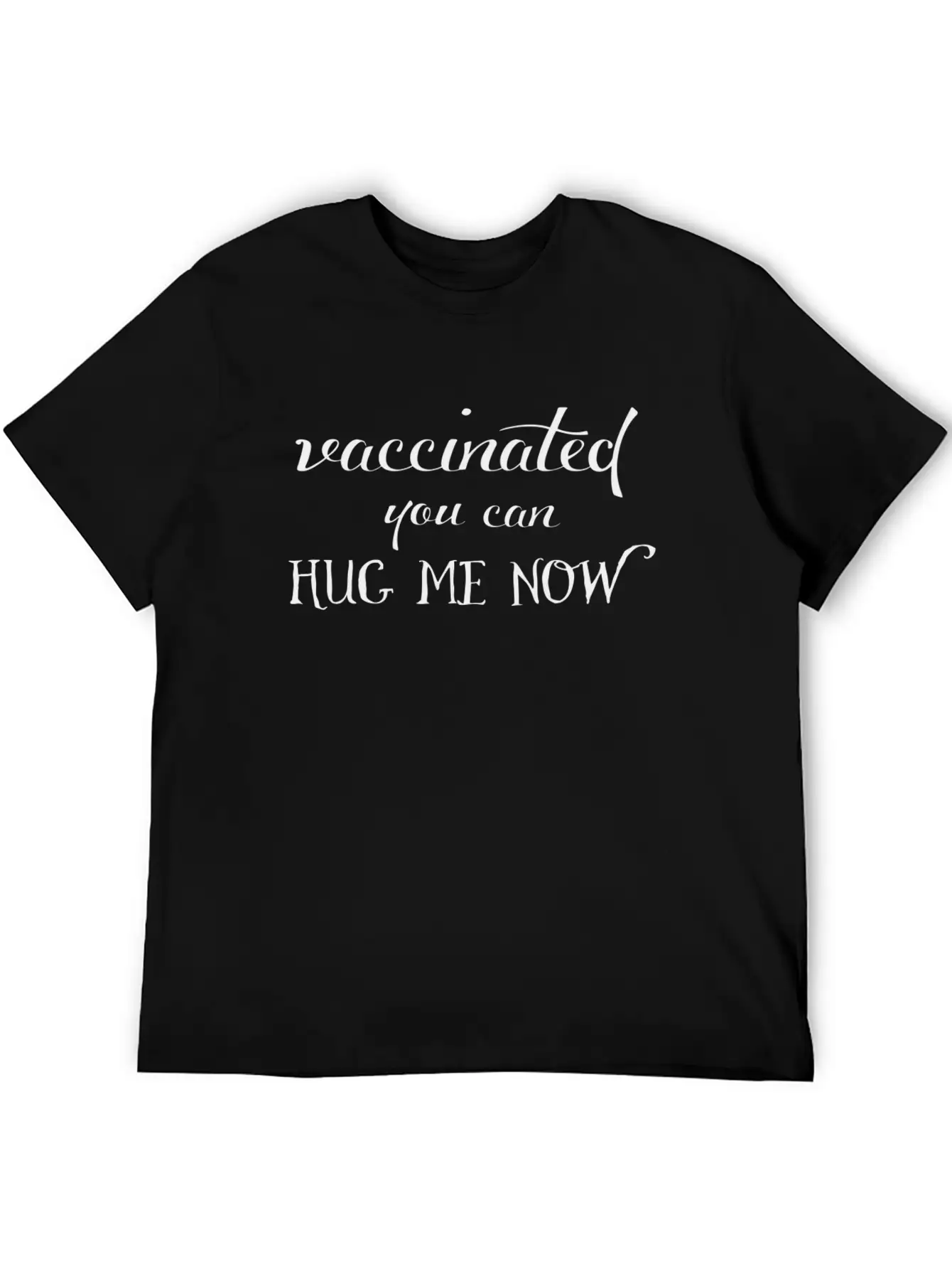 Vaccinated! A Handwritten Saying Unisex Casual T-Shirt – Clean Design For Daily Comfort