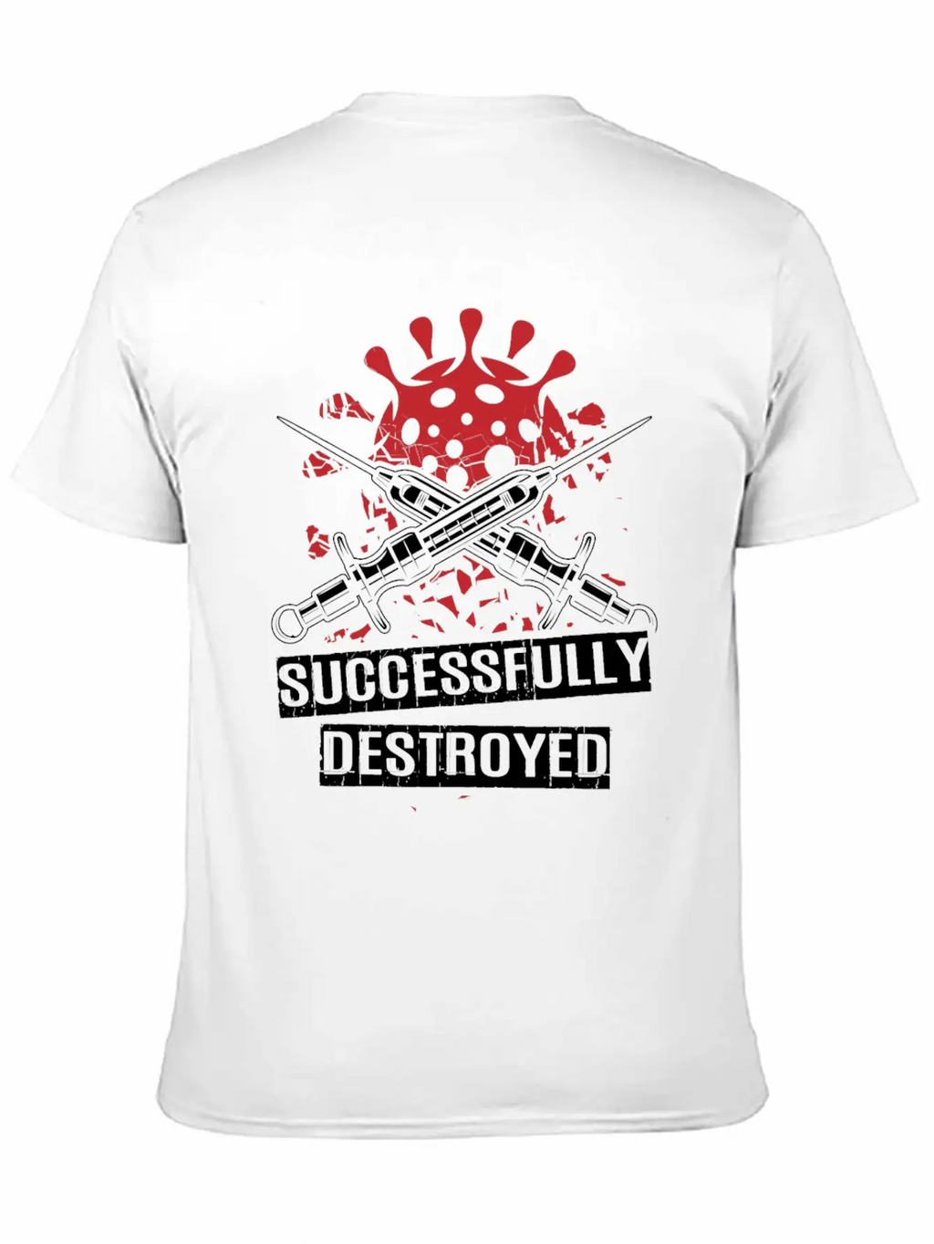Vaccinated And Successfully Destroyed Unisex Casual T-Shirt – Clean Design For Daily Comfort