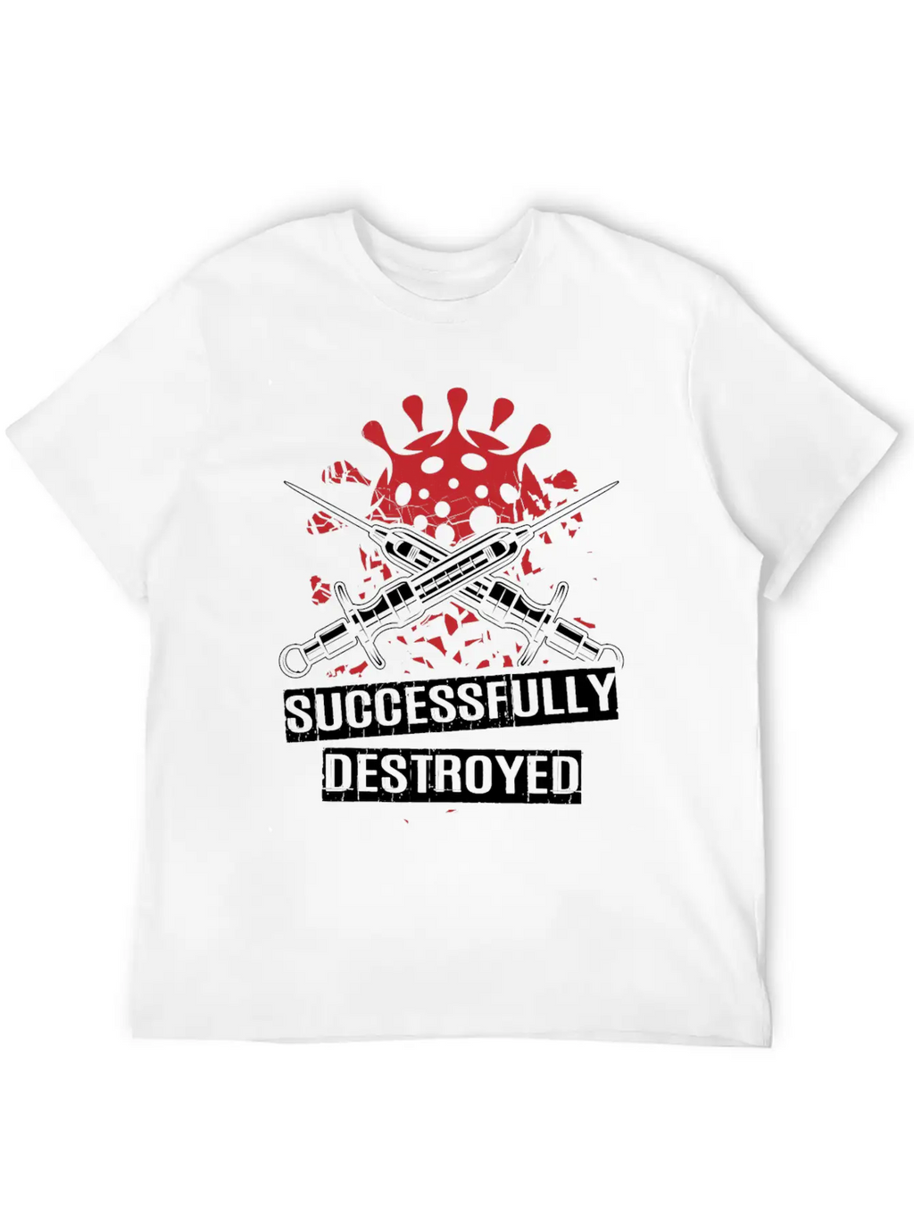 Vaccinated And Successfully Destroyed Unisex Casual T-Shirt – Clean Design For Daily Comfort