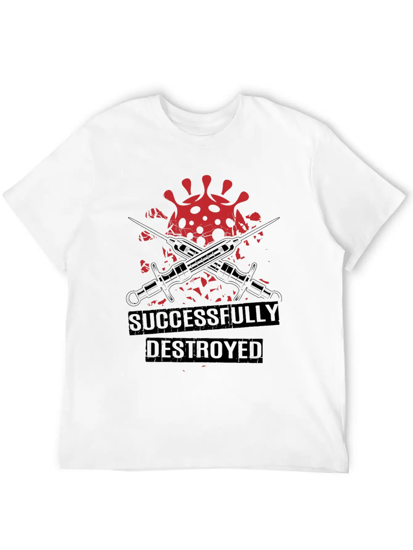 Vaccinated And Successfully Destroyed Unisex Casual T-Shirt – Clean Design For Daily Comfort