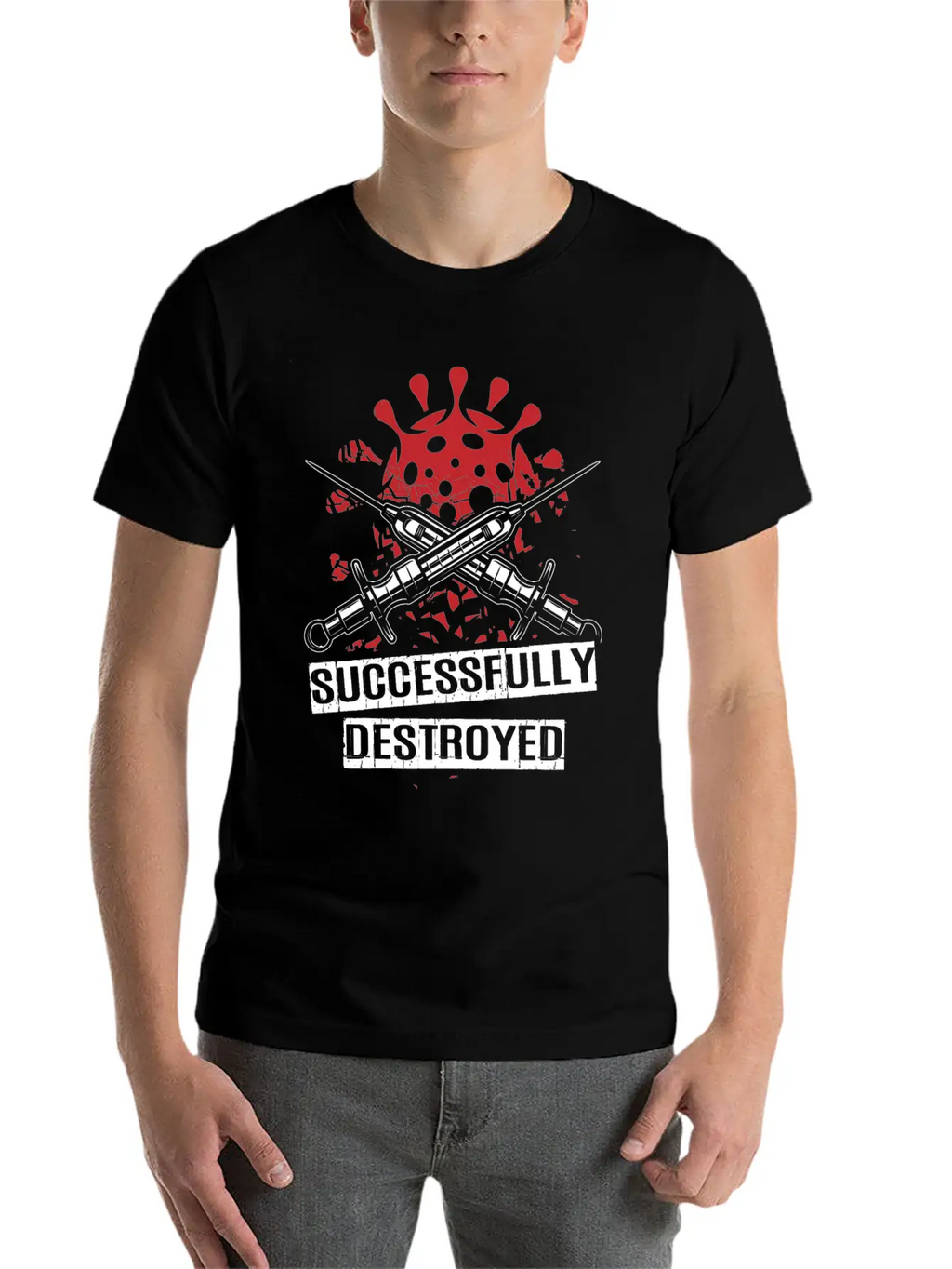 Vaccinated And Successfully Destroyed Unisex Casual T-Shirt – Clean Design For Daily Comfort