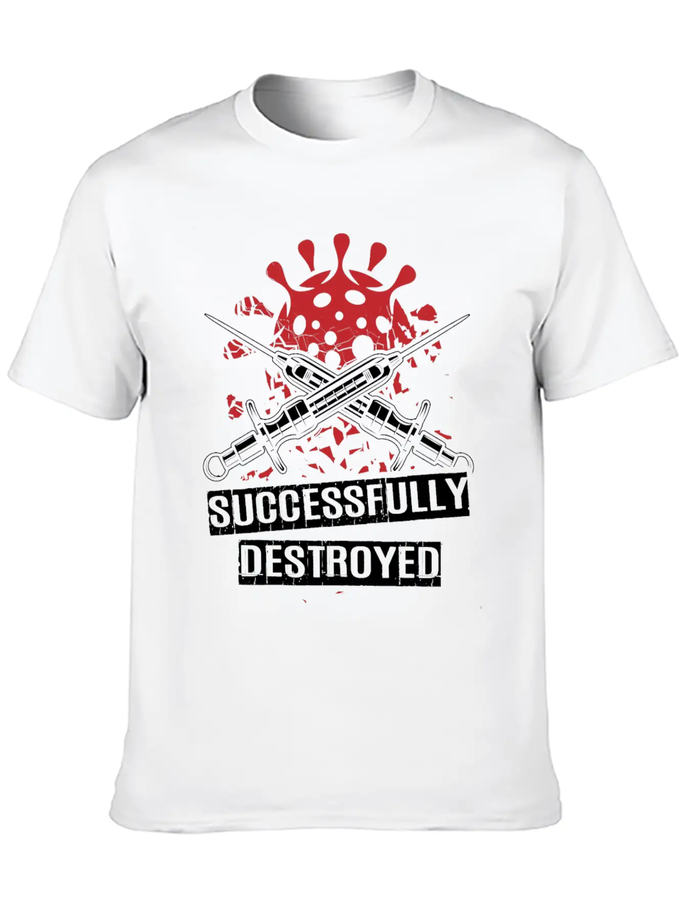 Vaccinated And Successfully Destroyed Unisex Casual T-Shirt – Clean Design For Daily Comfort