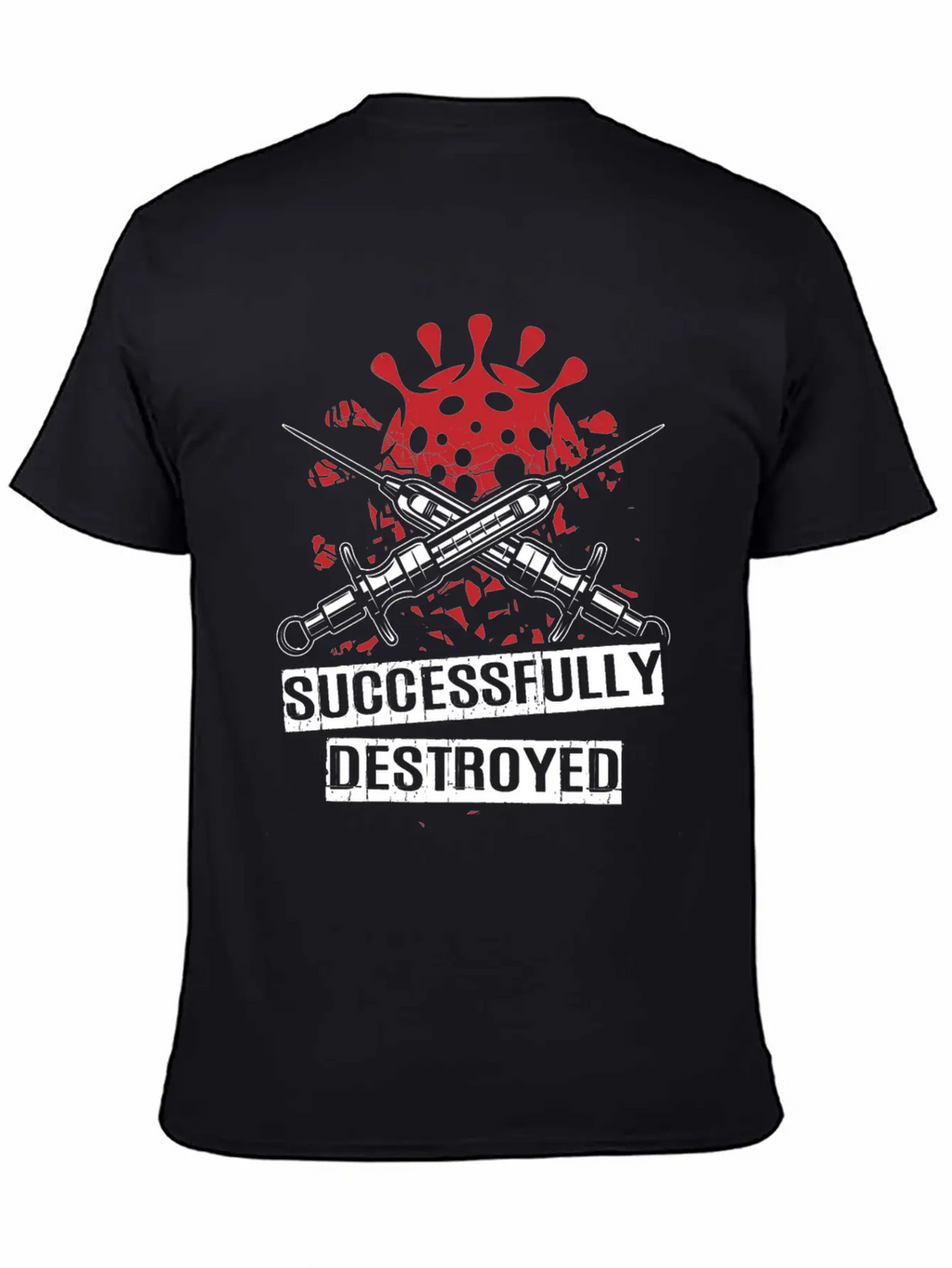 Vaccinated And Successfully Destroyed Unisex Casual T-Shirt – Clean Design For Daily Comfort