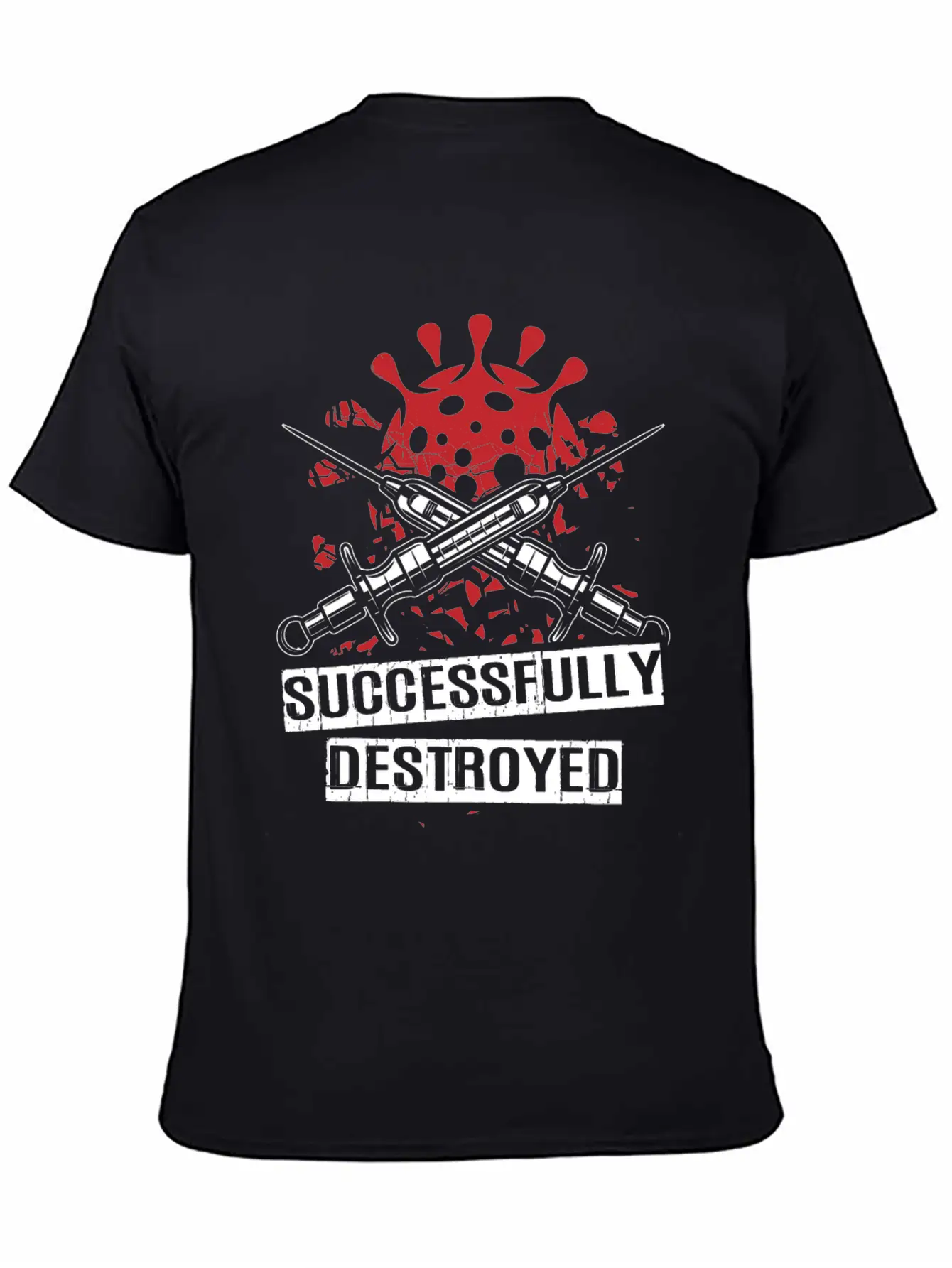 Vaccinated And Successfully Destroyed Unisex Casual T-Shirt – Clean Design For Daily Comfort