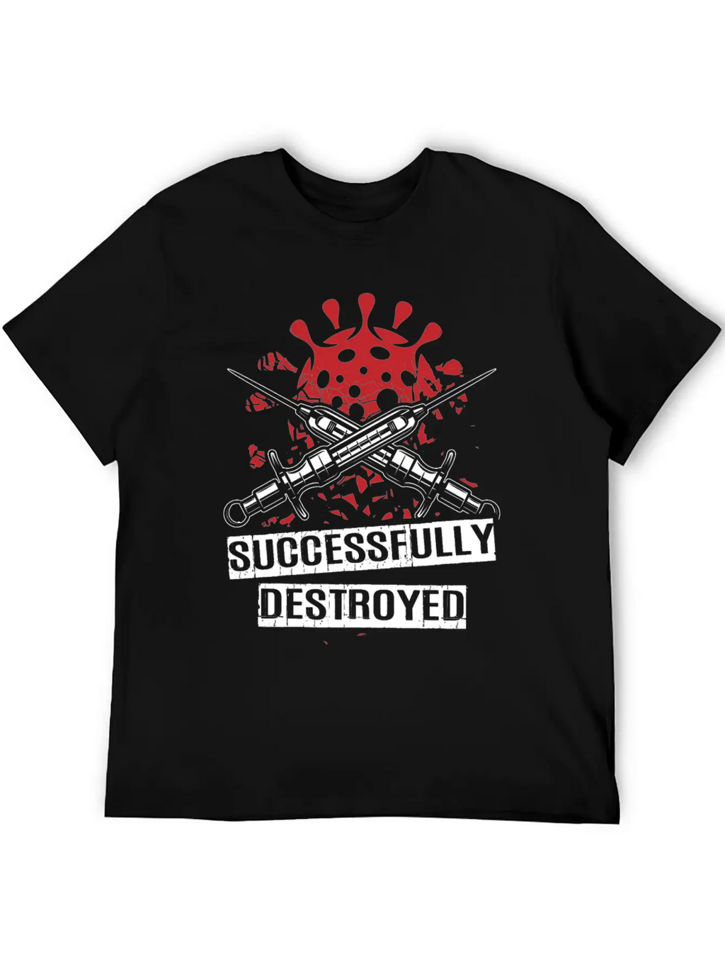 Vaccinated And Successfully Destroyed Unisex Casual T-Shirt – Clean Design For Daily Comfort