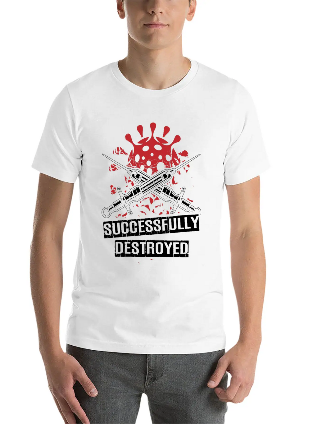 Vaccinated And Successfully Destroyed Unisex Casual T-Shirt – Clean Design For Daily Comfort
