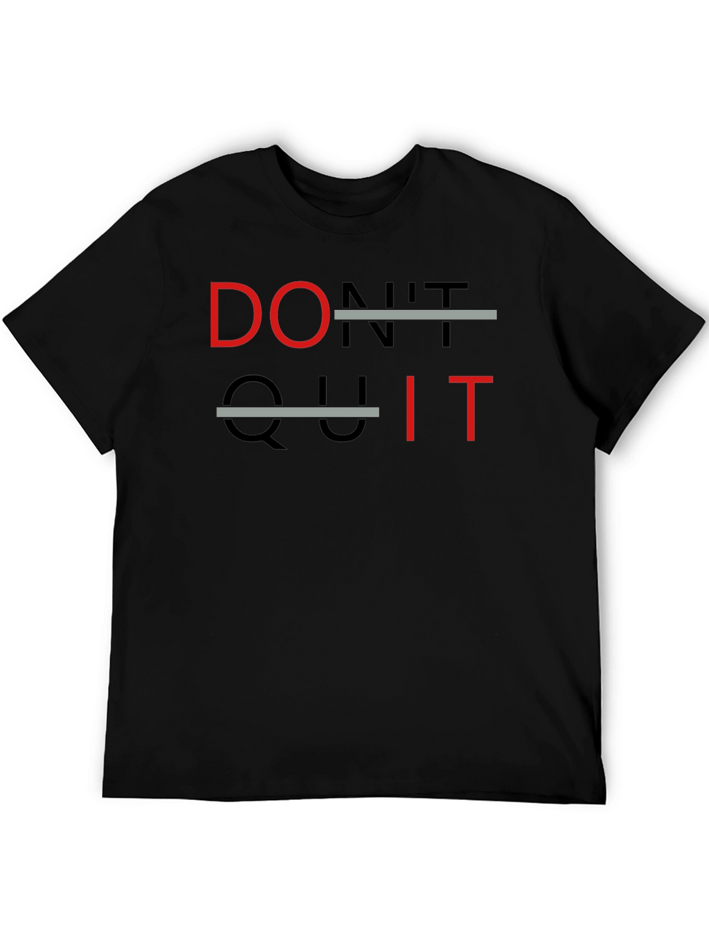 Dont Quit T-Shirt - Motivational Tee