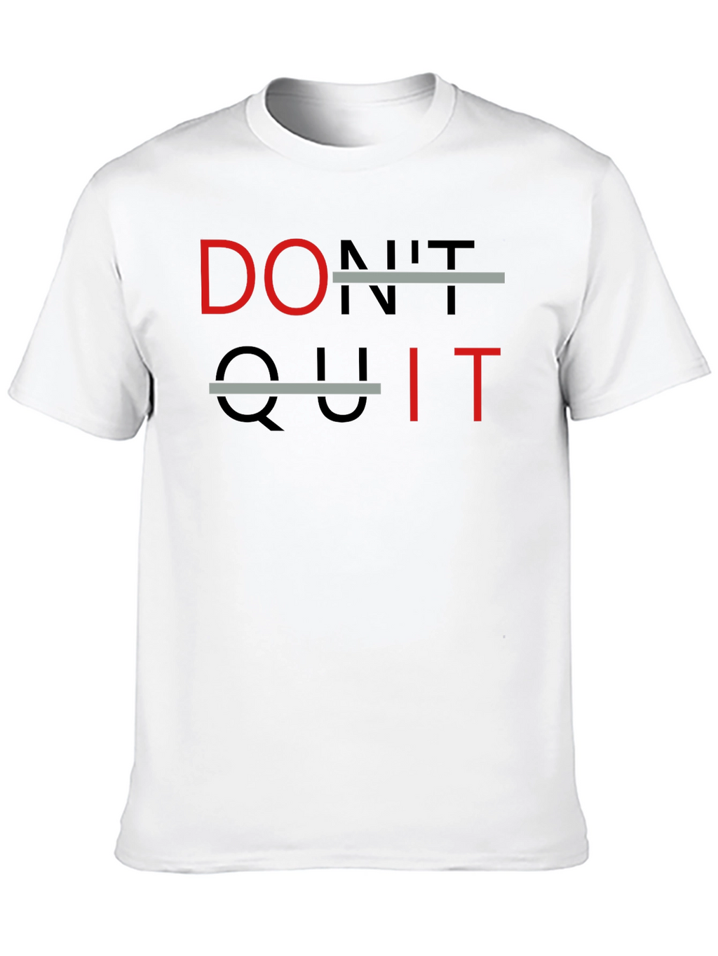 Dont Quit T-Shirt - Motivational Tee