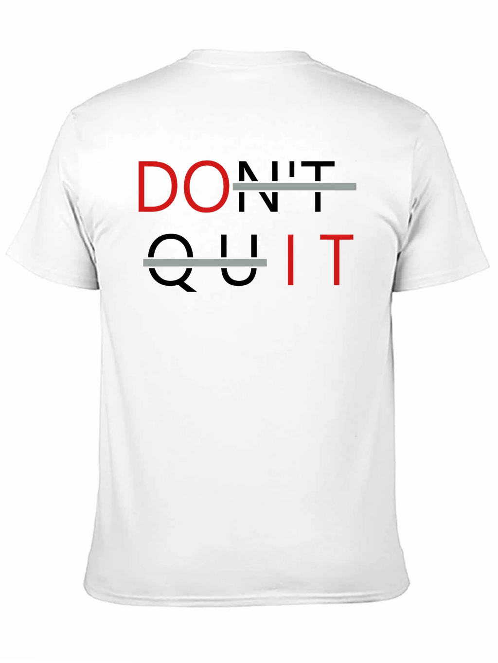 Dont Quit T-Shirt - Motivational Tee