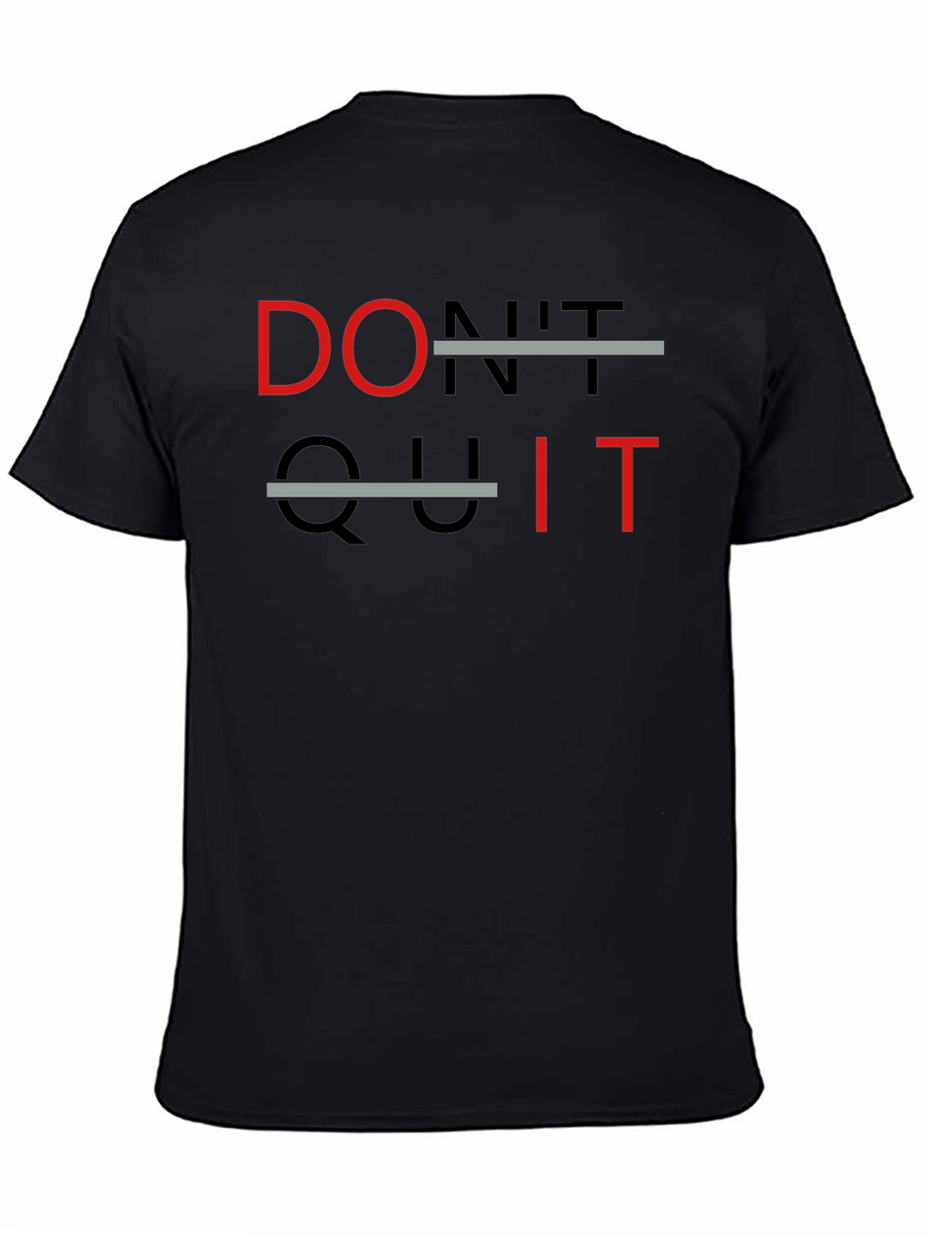 Dont Quit T-Shirt - Motivational Tee