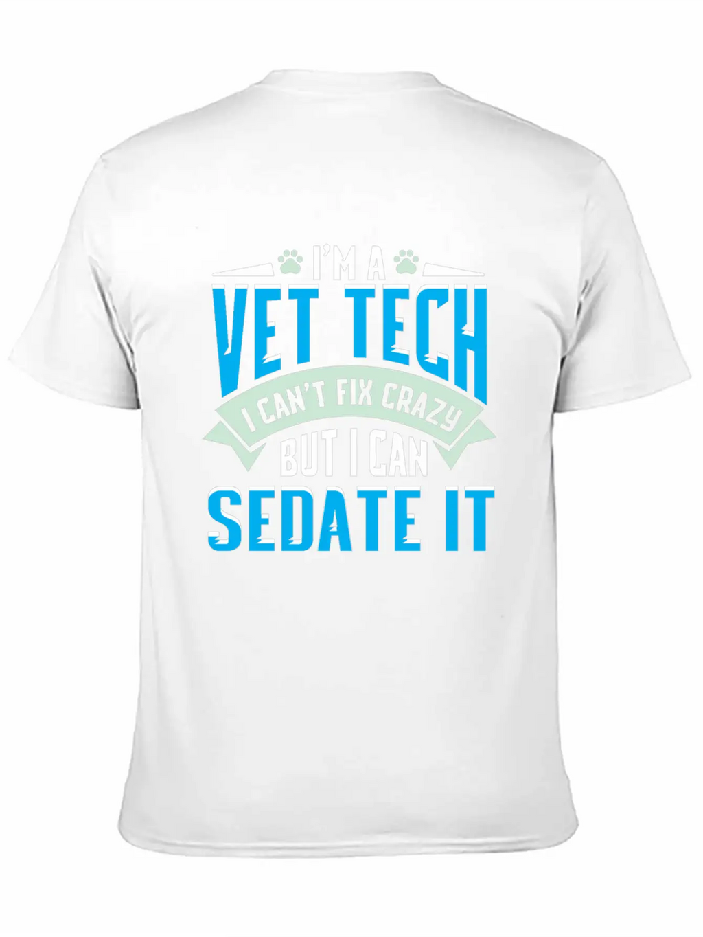 Vet Tech Gift Idea - Funny Veterinarian Saying Essential Cotton Tee For Daily Outfits – Unisex Style