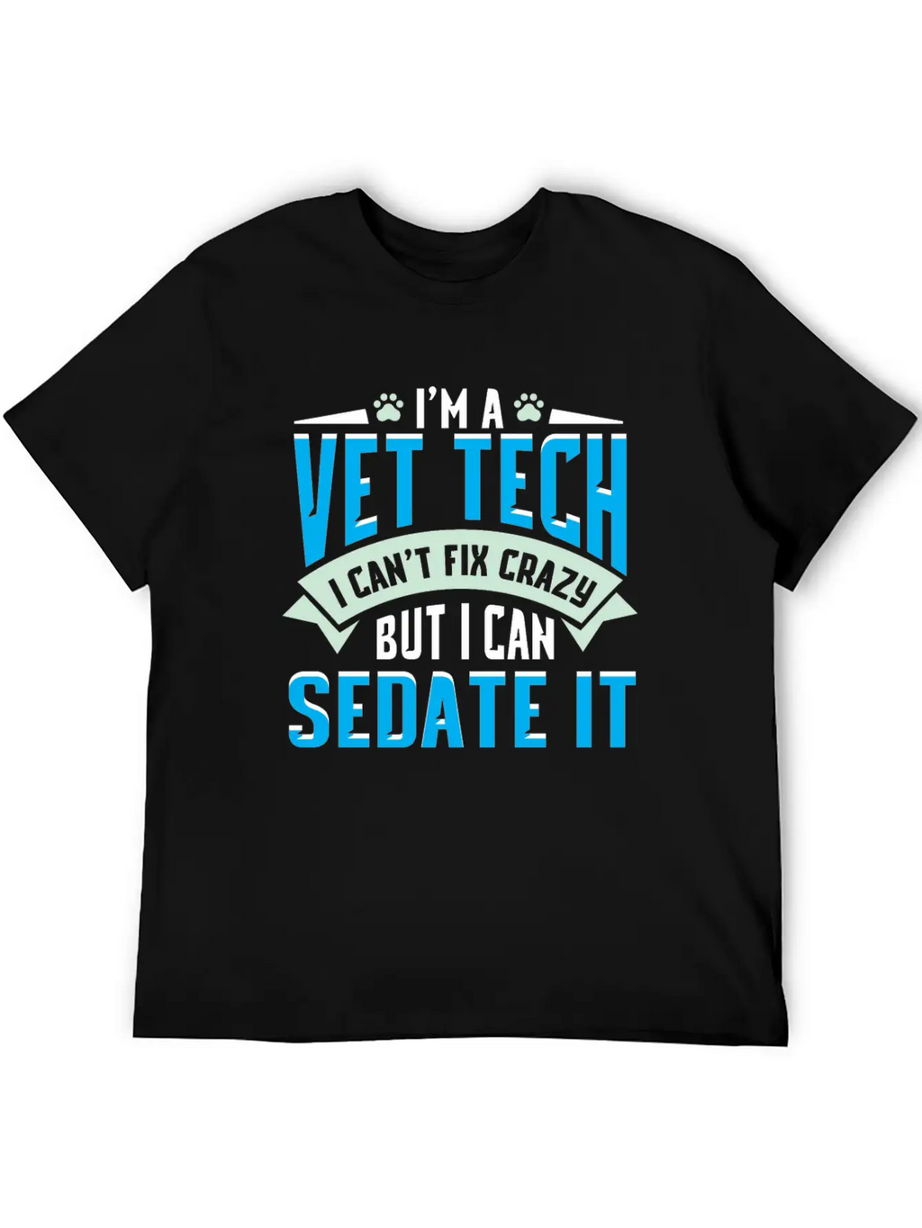 Vet Tech Gift Idea - Funny Veterinarian Saying Essential Cotton Tee For Daily Outfits – Unisex Style