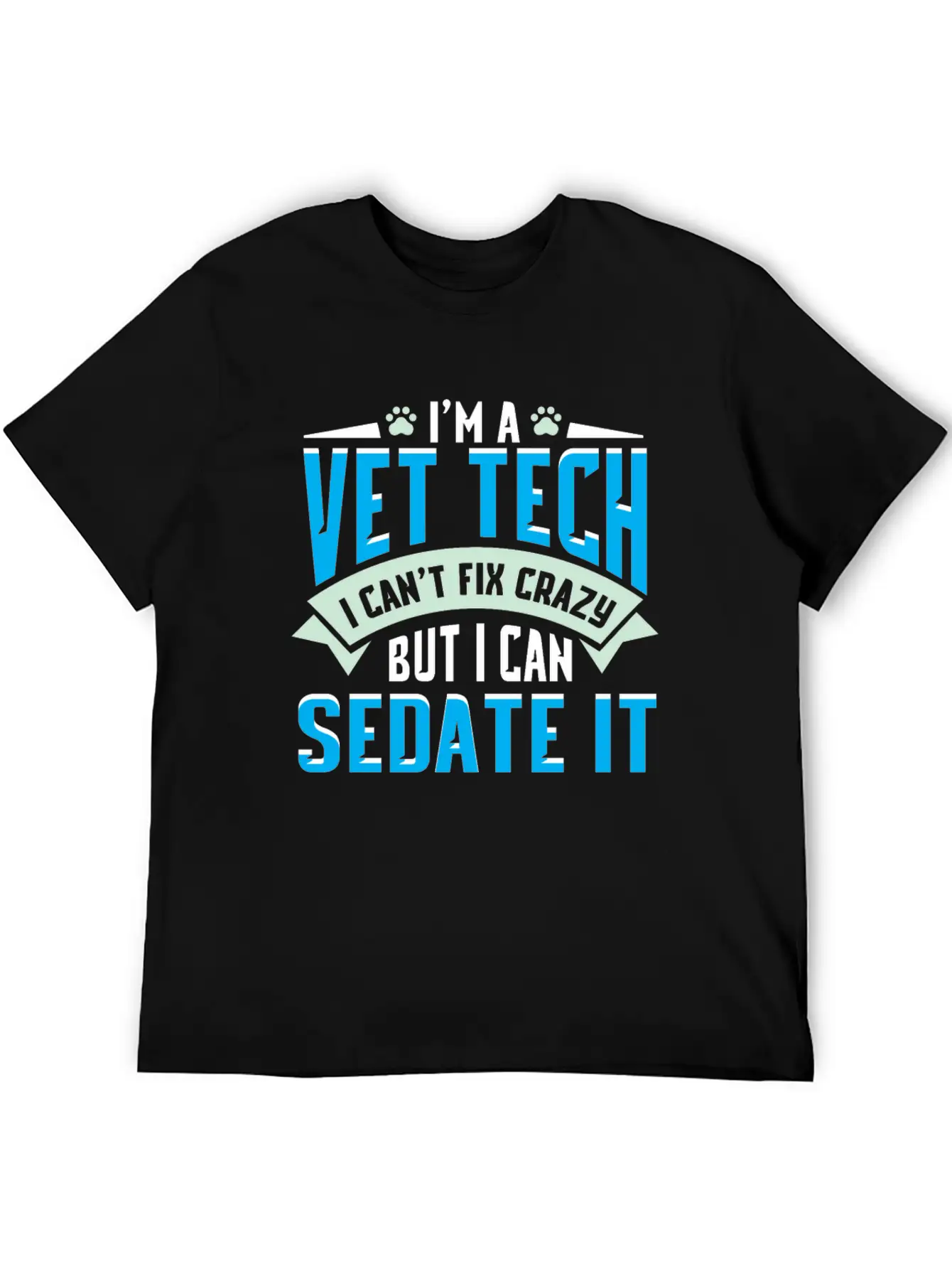 Vet Tech Gift Idea - Funny Veterinarian Saying Essential Cotton Tee For Daily Outfits – Unisex Style