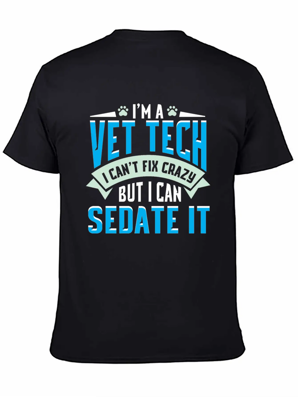 Vet Tech Gift Idea - Funny Veterinarian Saying Essential Cotton Tee For Daily Outfits – Unisex Style